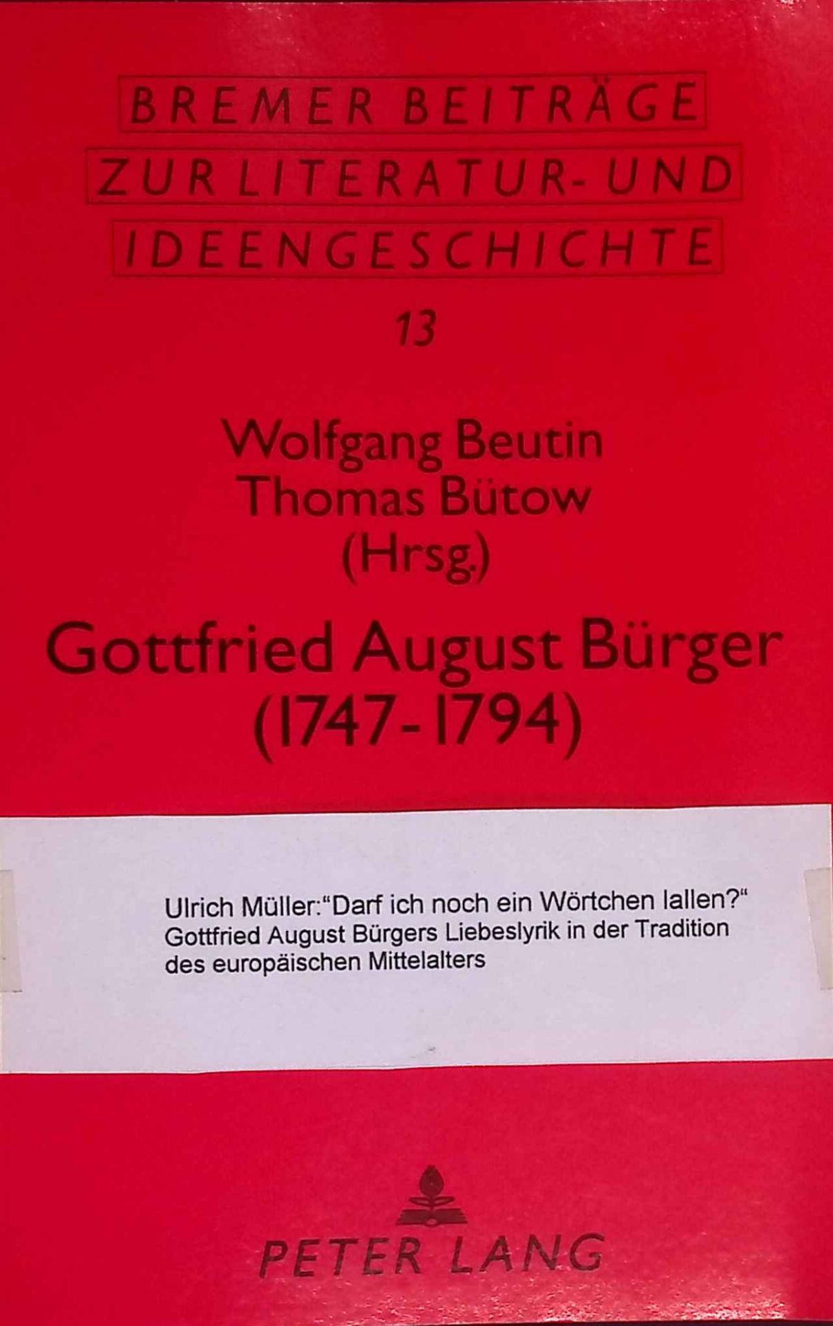 Gottfried August Bürger : (1747 - 1794) - Beiträge der Tagung zu seinem 200. Todestag, vom 7. bis 9. Juni 1994 in Bad Segeberg
