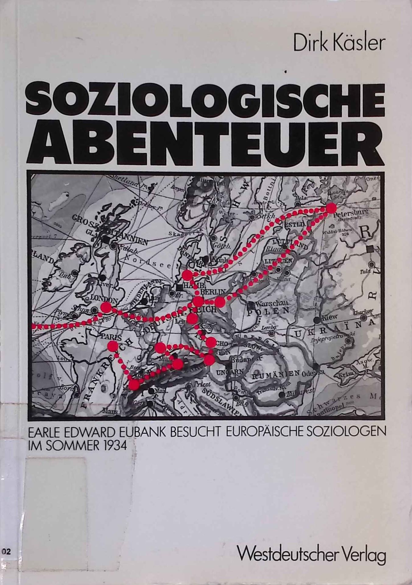 Soziologische Abenteuer : Earle Edward Eubank besucht europ. Soziologen im Sommer 1934