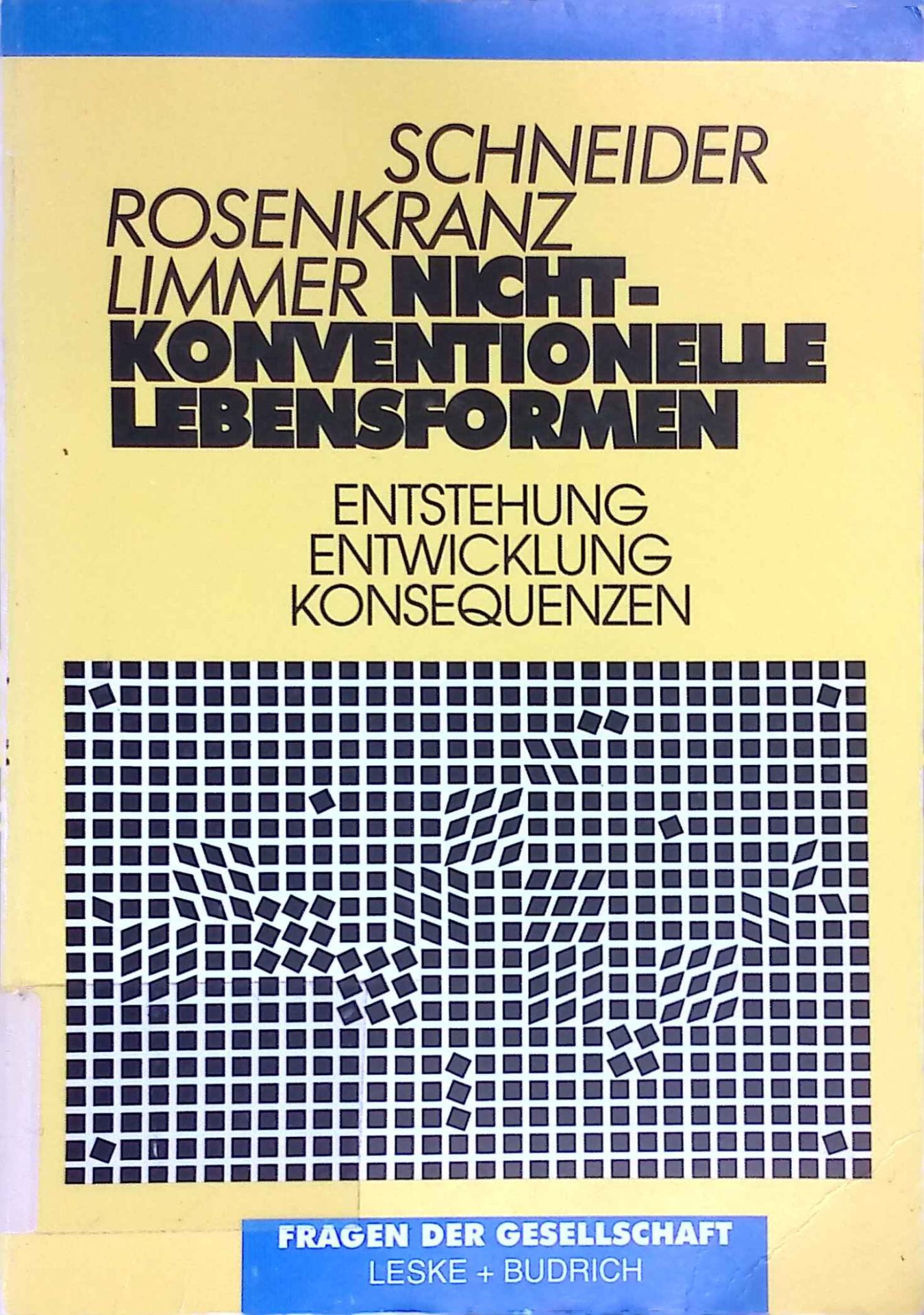 Nichtkonventionelle Lebensformen : Entstehung, Entwicklung, Konsequenzen