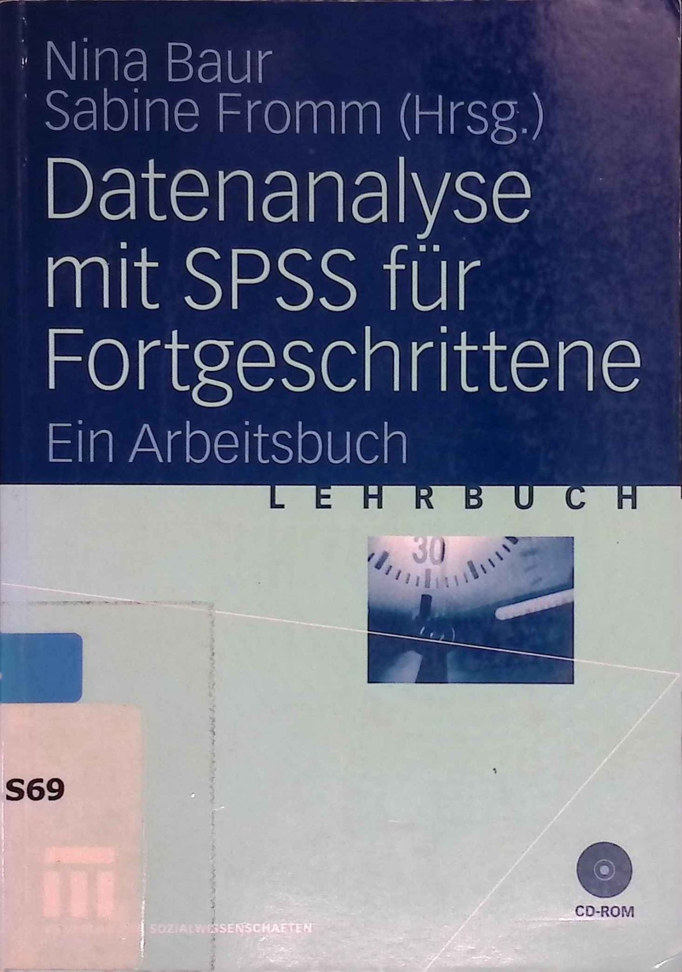 Datenanalyse mit SPSS für Fortgeschrittene : ein Arbeitsbuch