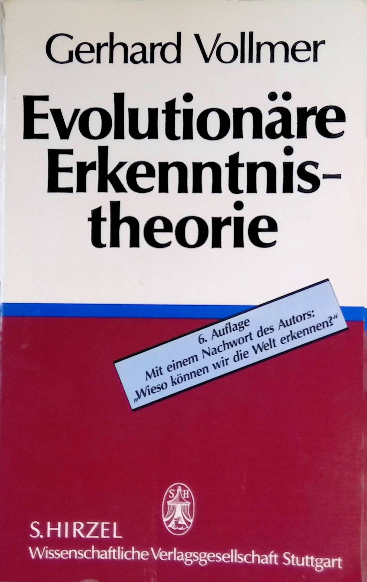 Evolutionäre Erkenntnistheorie : angeborene Erkenntnisstrukturen im Kontext von Biologie, Psychologie, Linguistik, Philosophie und Wissenschaftstheorie
