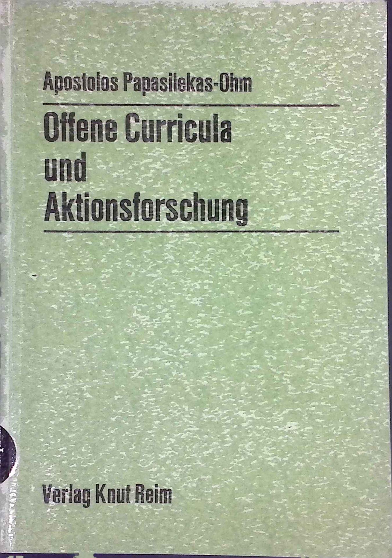 Offene Curricula und Aktionsforschung : Forts. oder Abbruch d. Curriculumdiskurses?