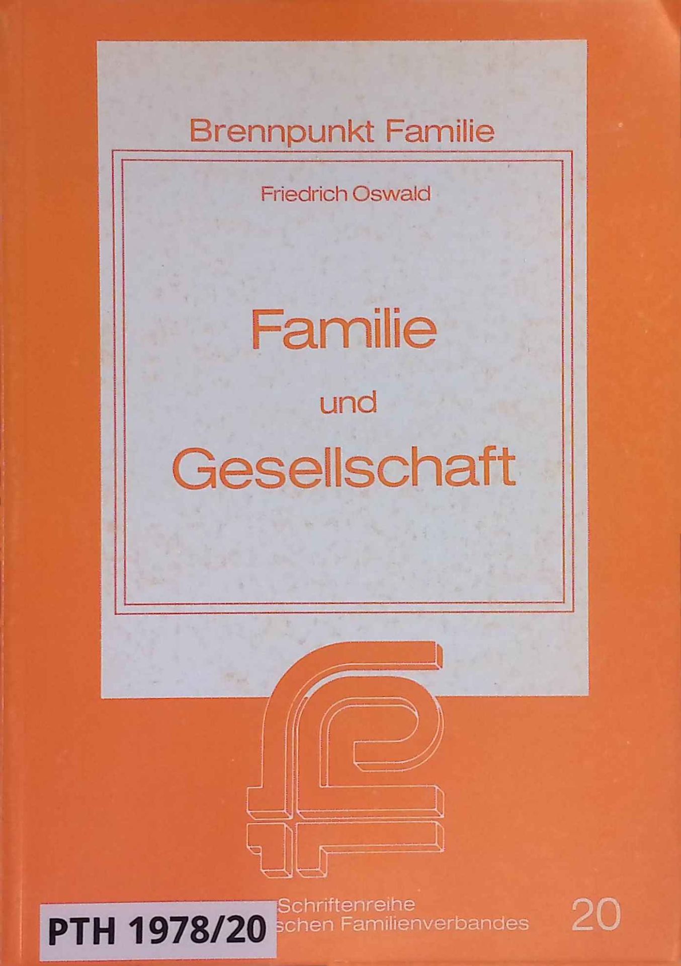 Familie und Gesellschaft : Grundlinien e. Problemanalyse zur Idee d. Gemeinschaft: zur Kritik d. Überwältigung d. Individuums durch d. Institution