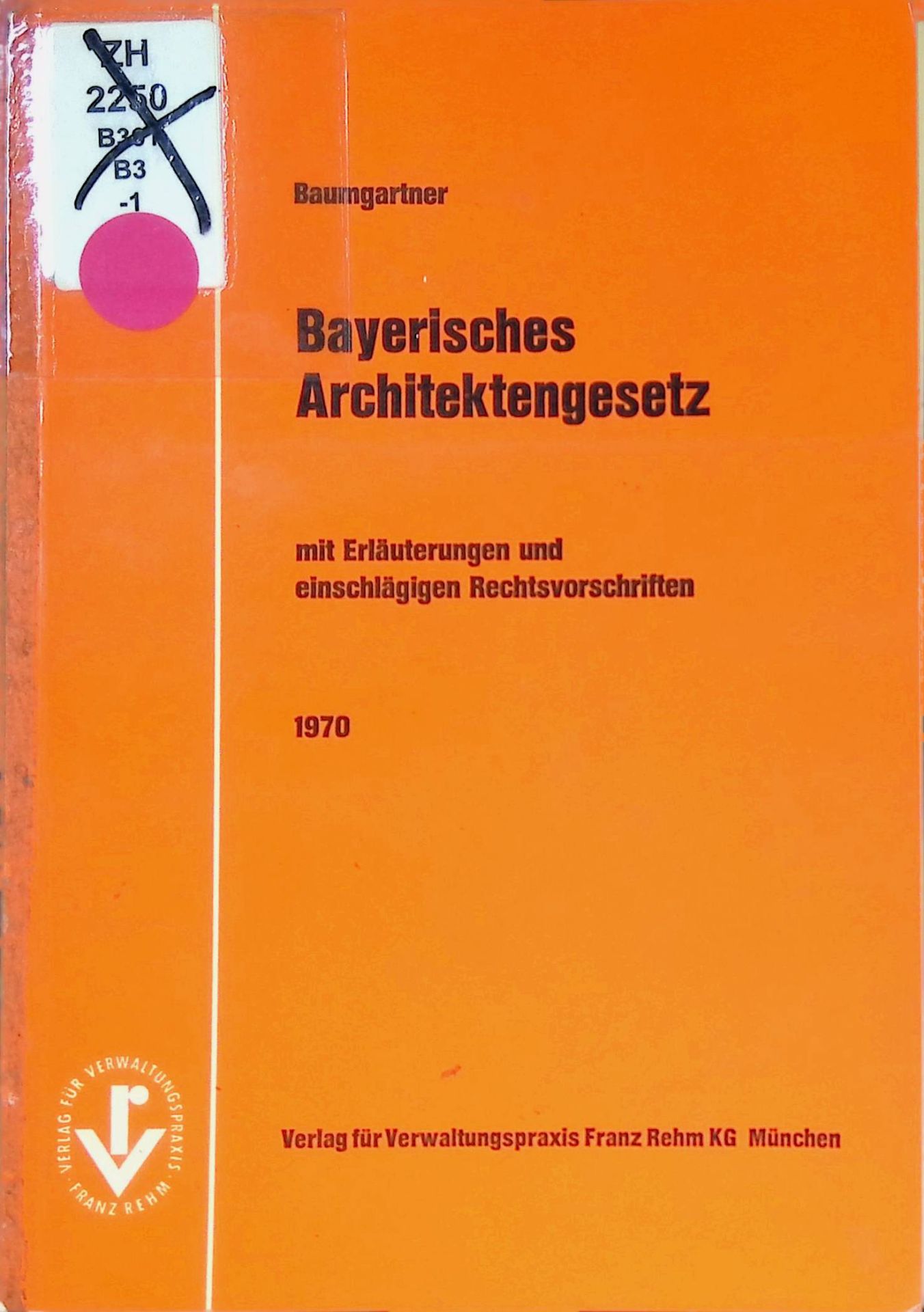 Bayerisches Architektengesetz : Mit Erl. u. einschlägigen Rechtsvorschriften