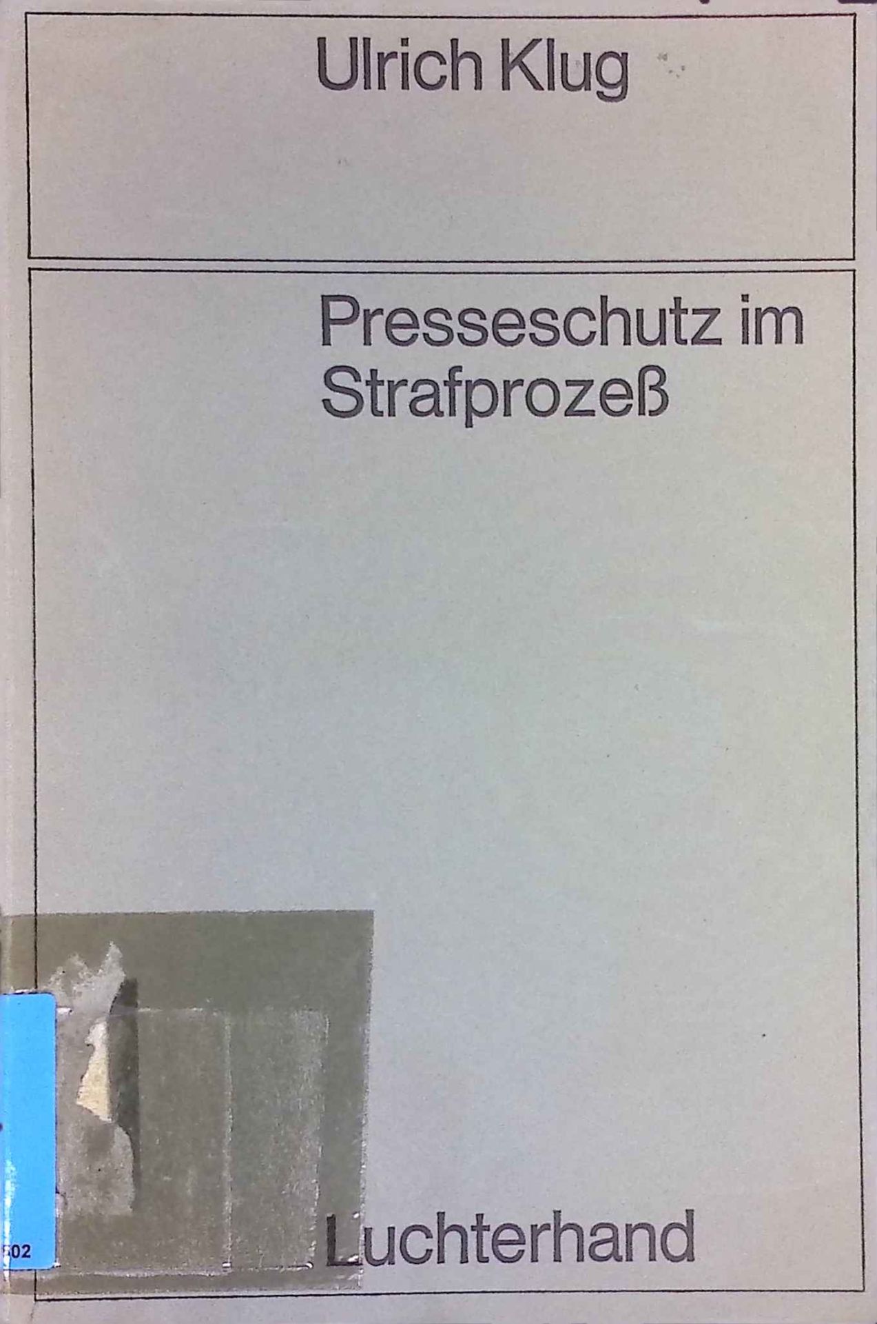 Presseschutz im Strafprozess : Ein Rechtsgutachten im Spiegel-Verfahren