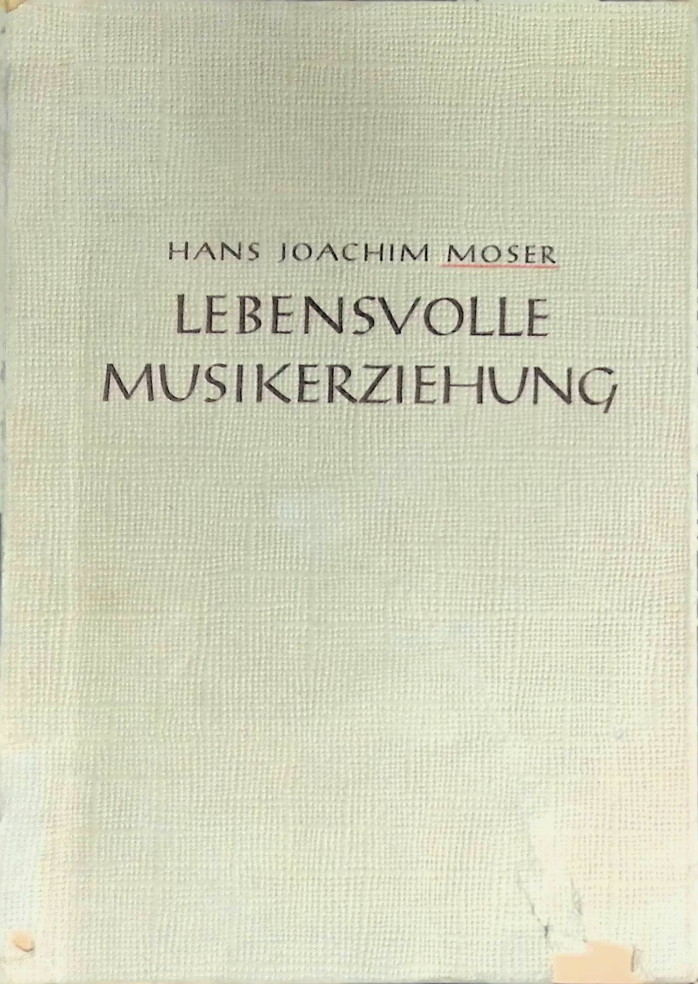 Lebensvolle Musikerziehung : Gedanken zu einer Schicksalsfrage d. abendländischen Musik