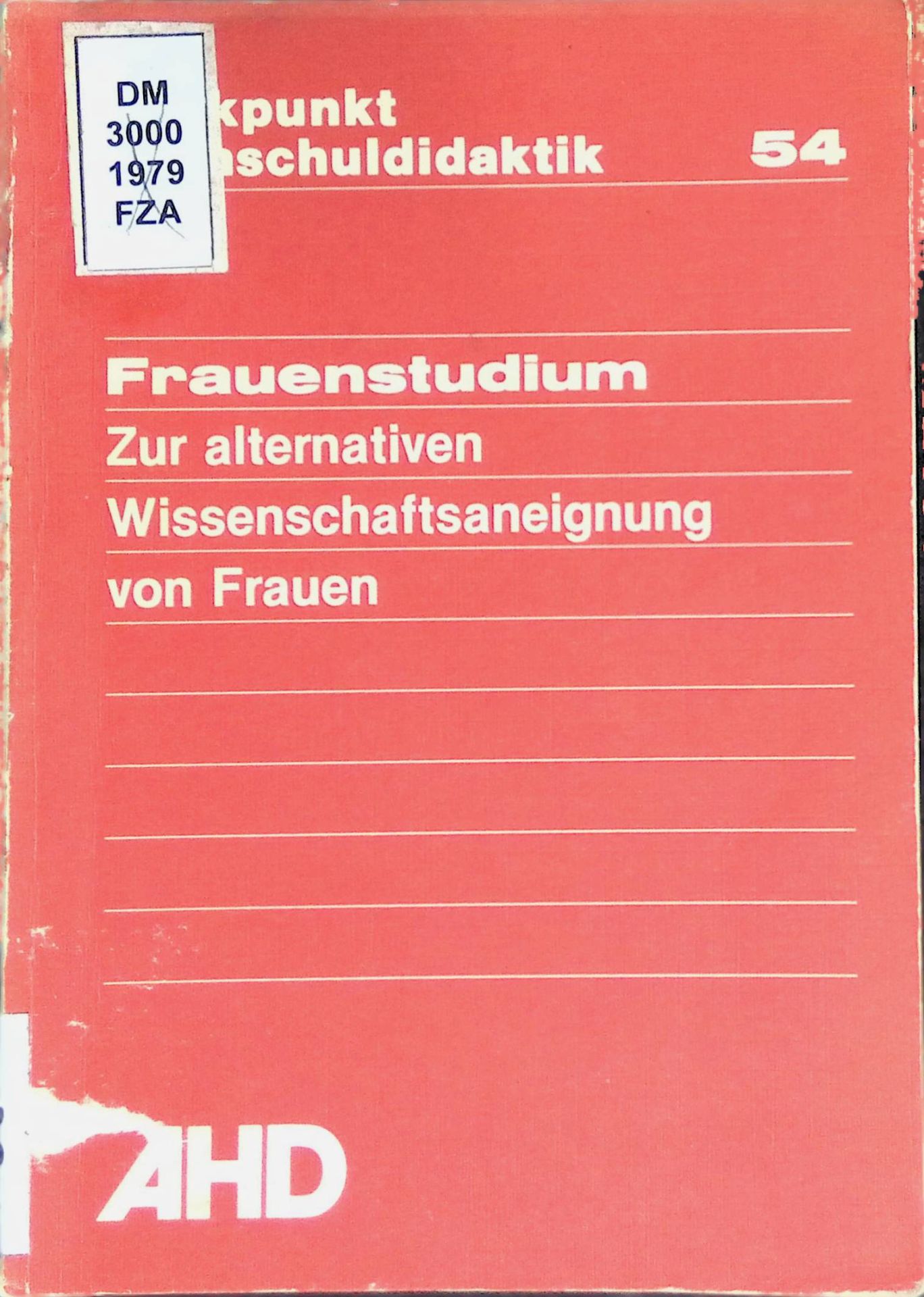 Frauenstudium : zur alternativen Wissenschaftsaneignung von Frauen
