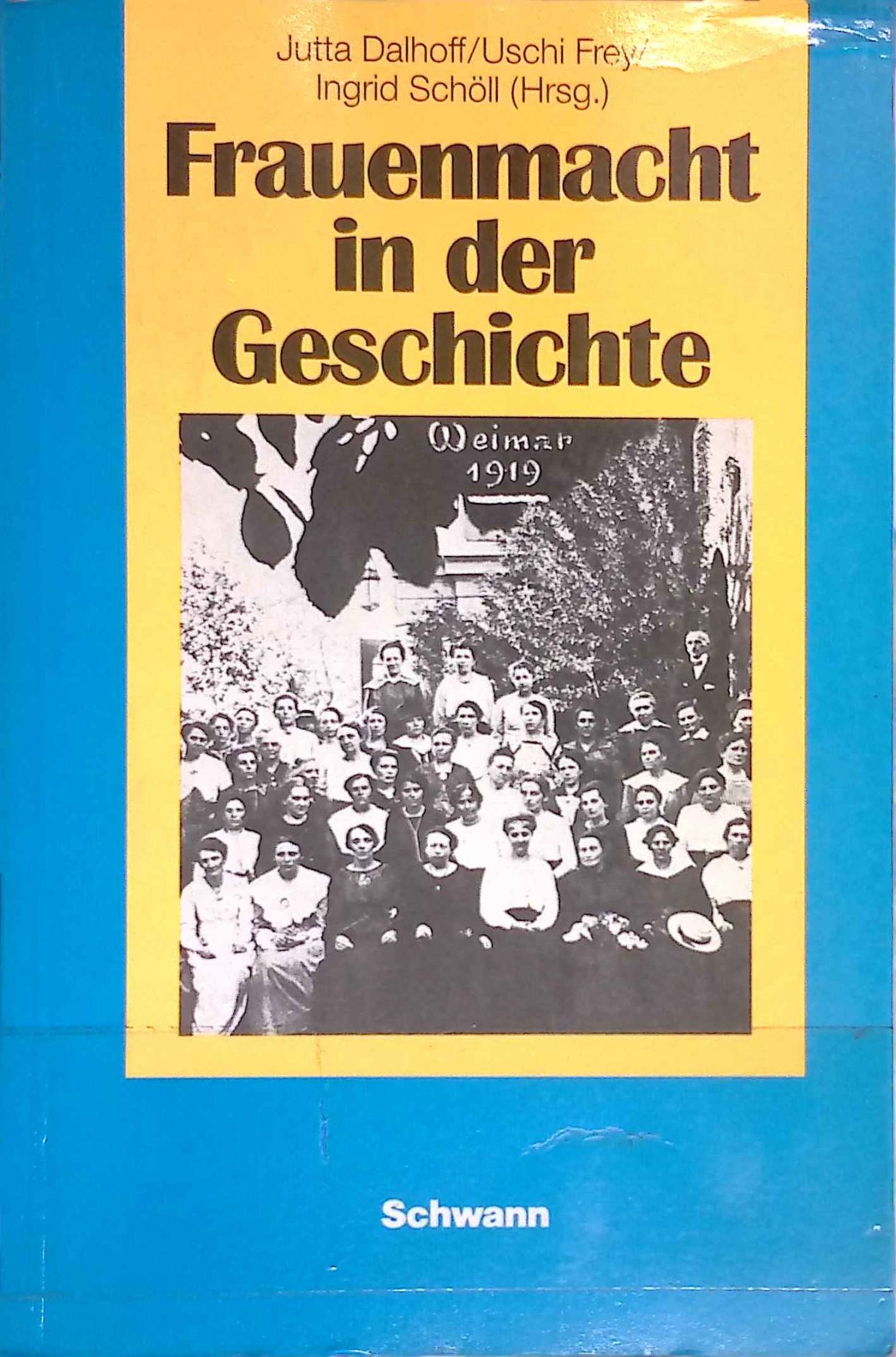 Frauenmacht in der Geschichte : Beitr. d. Historikerinnentreffens 1985 zur Frauengeschichtsforschung