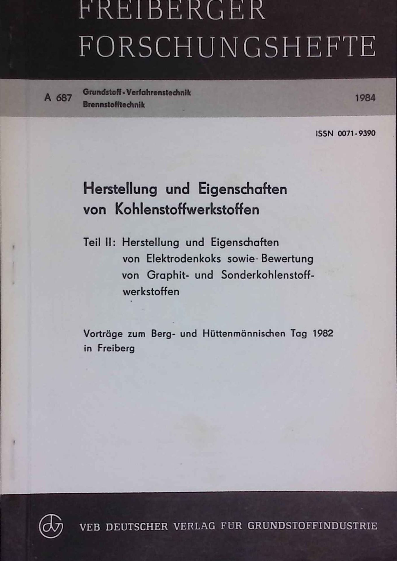 Herstellung und Eigenschaften von Elektrodenkoks sowie Bewertung von Graphit- und Sonderkohlenstoffwerkstoffen