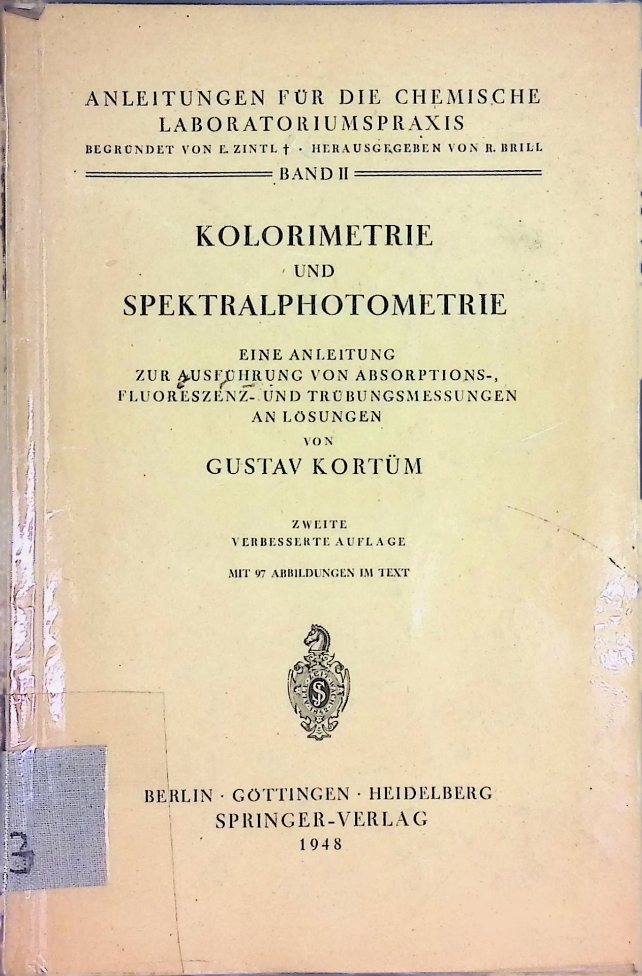 Kolorimetrie und Spektralphotometrie. Eine Anleitung zur Ausführung von Absorptions-, Fluoreszenz- u. Trübungsmessungen an Lösungen