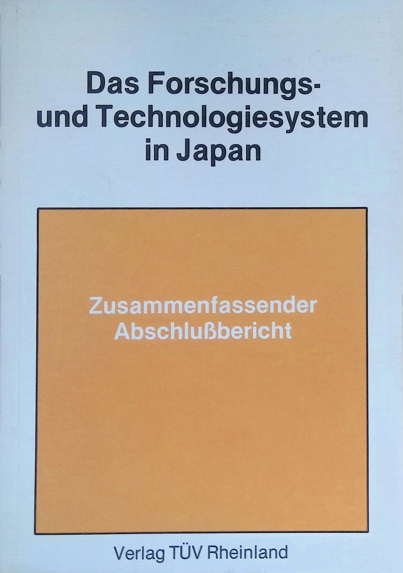 Das Forschungs- und Technologiesystem in Japan: Zusammenfassender Abschlussbericht
