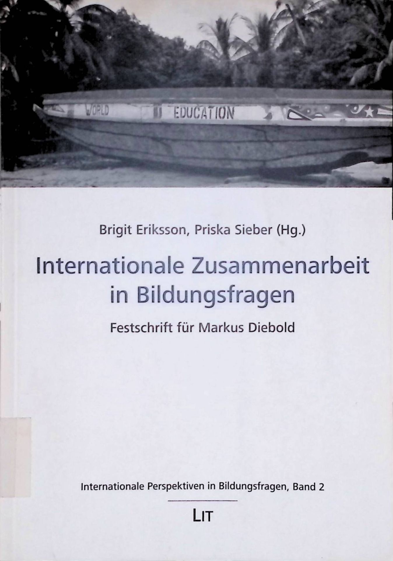 Pädagogische Entwicklungszusammenarbeit in der Ausbildung von Lehrpersonen -in: Internationale Zusammenarbeit in Bildungsfragen : Festschrift für Markus Diebold