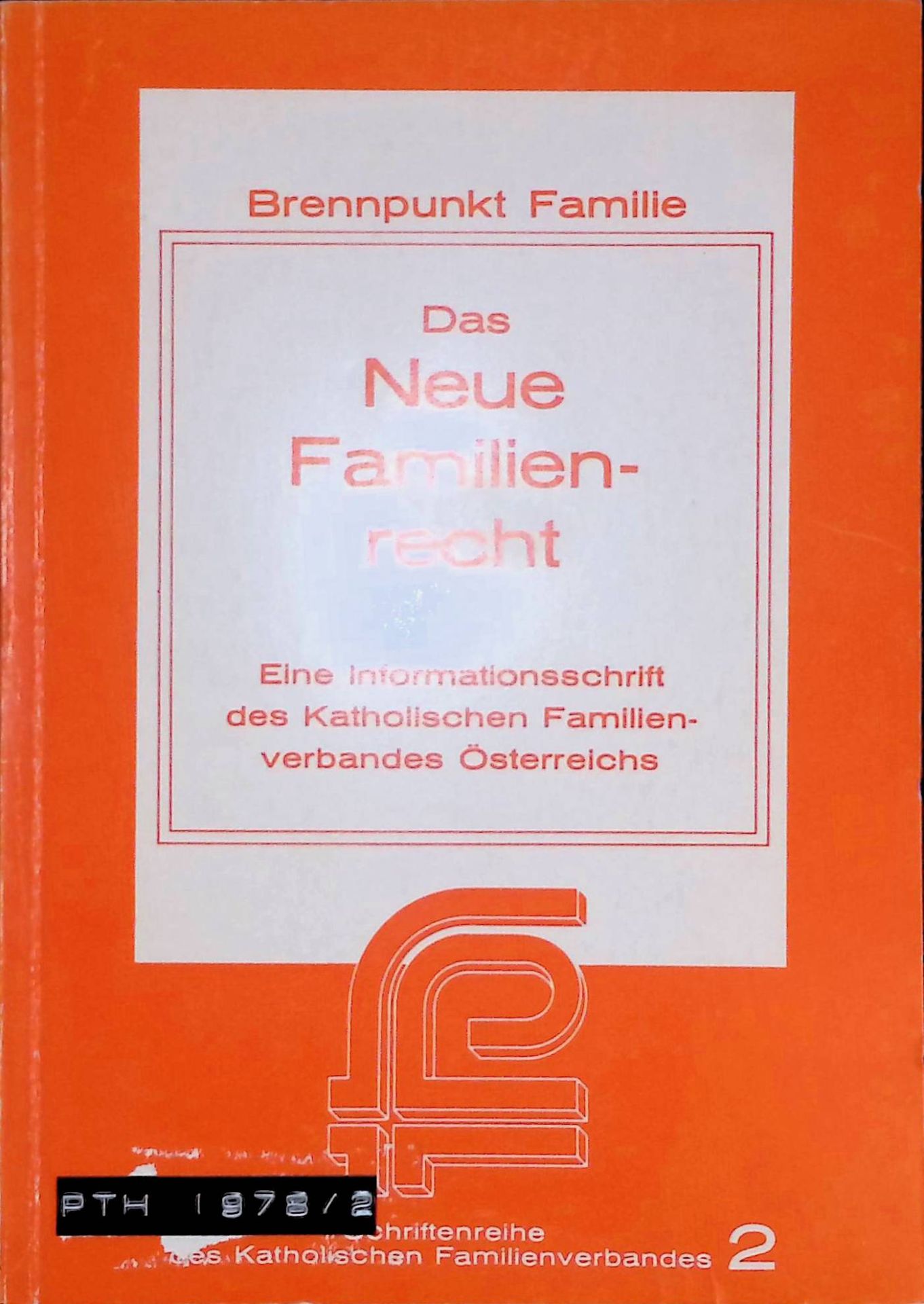 Das neue Familienrecht. Ein Informationsschr. d. Kath. Familienverb. Österreichs