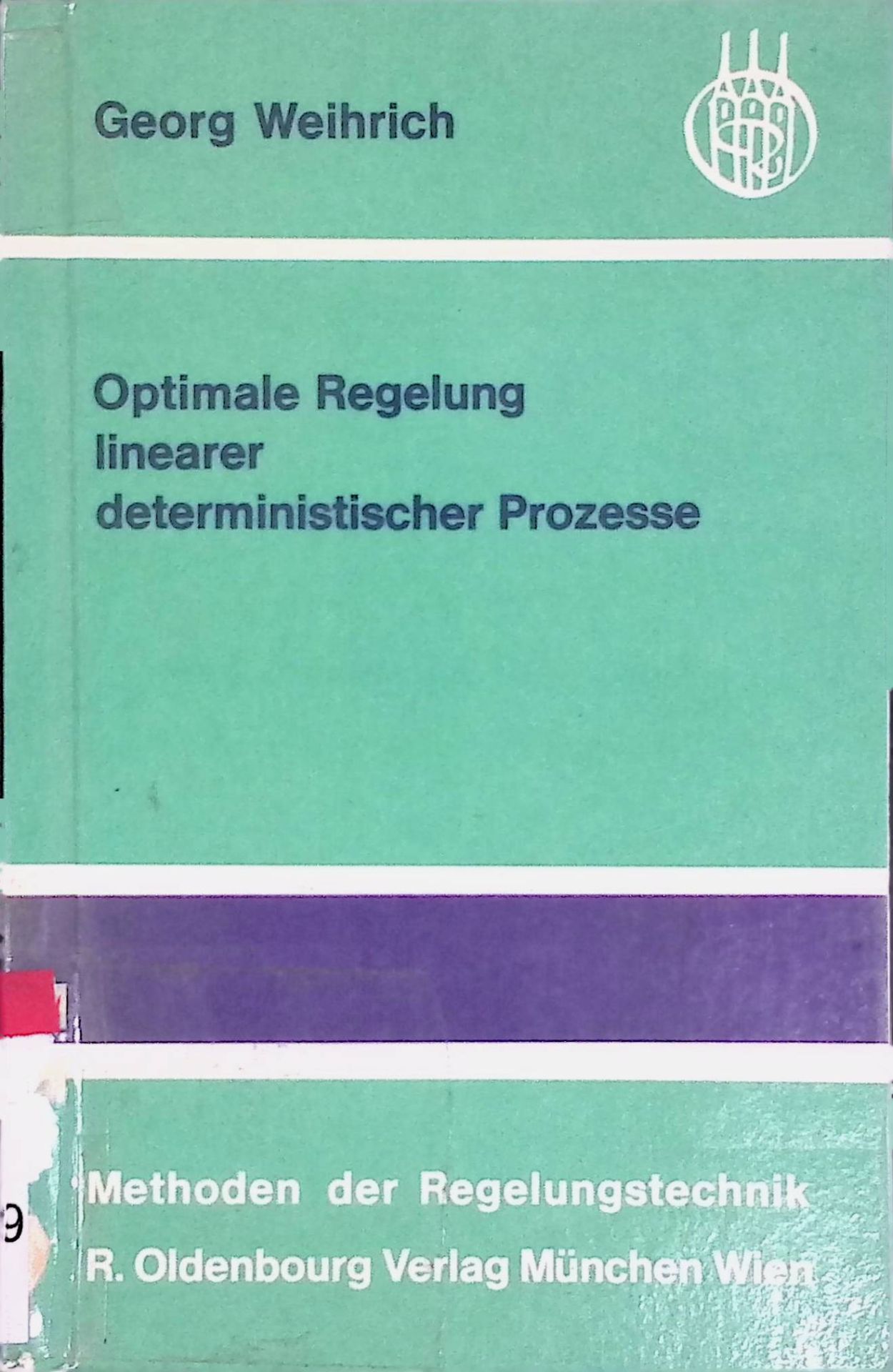Optimale Regelung linearer deterministischer Prozesse. Parameter-Optimierung, Struktur-Optimierung, Zustands-Beobachter