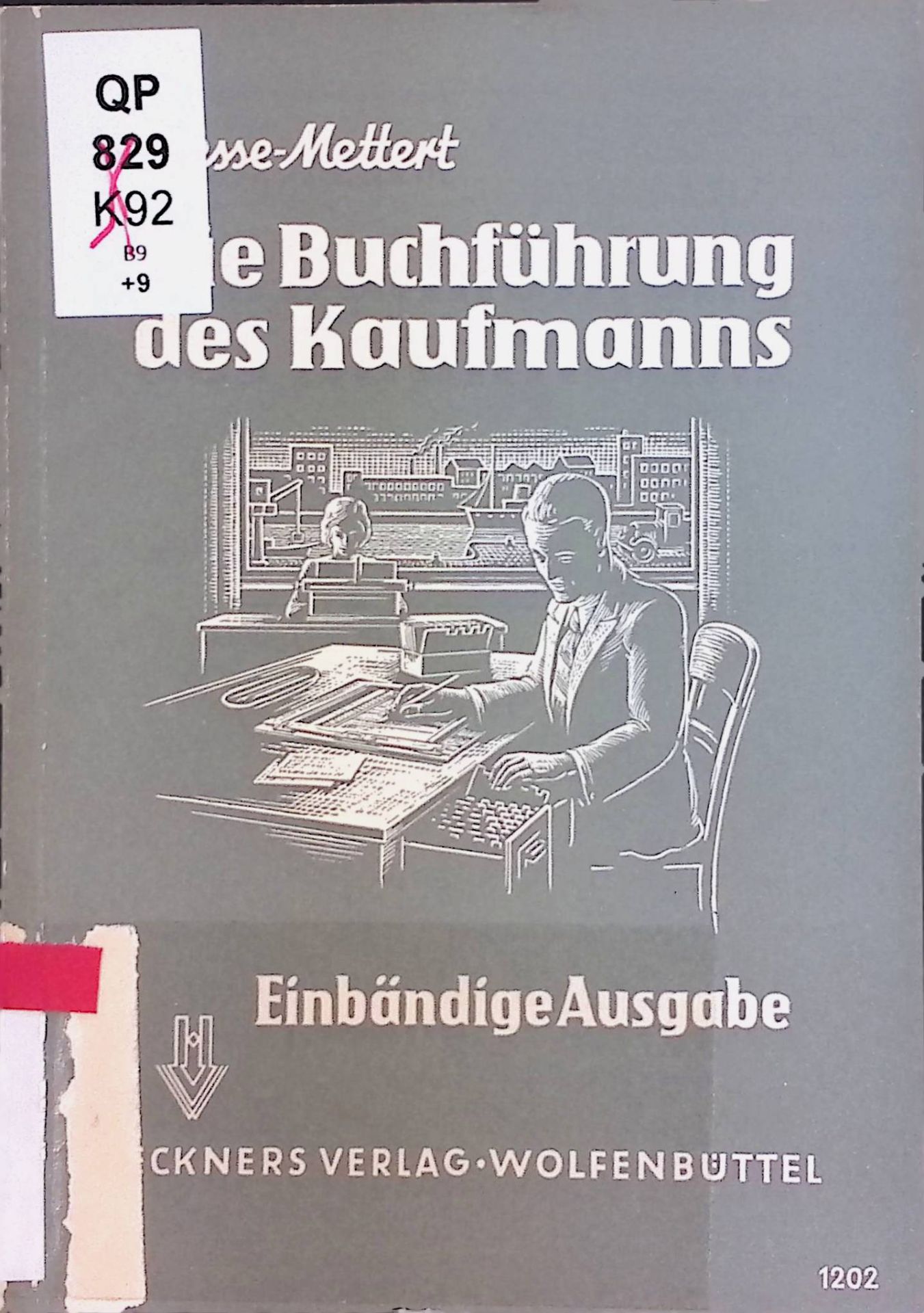 Die Buchführung des Kaufmanns. Ein Aufgaben- u. Lehrbuch