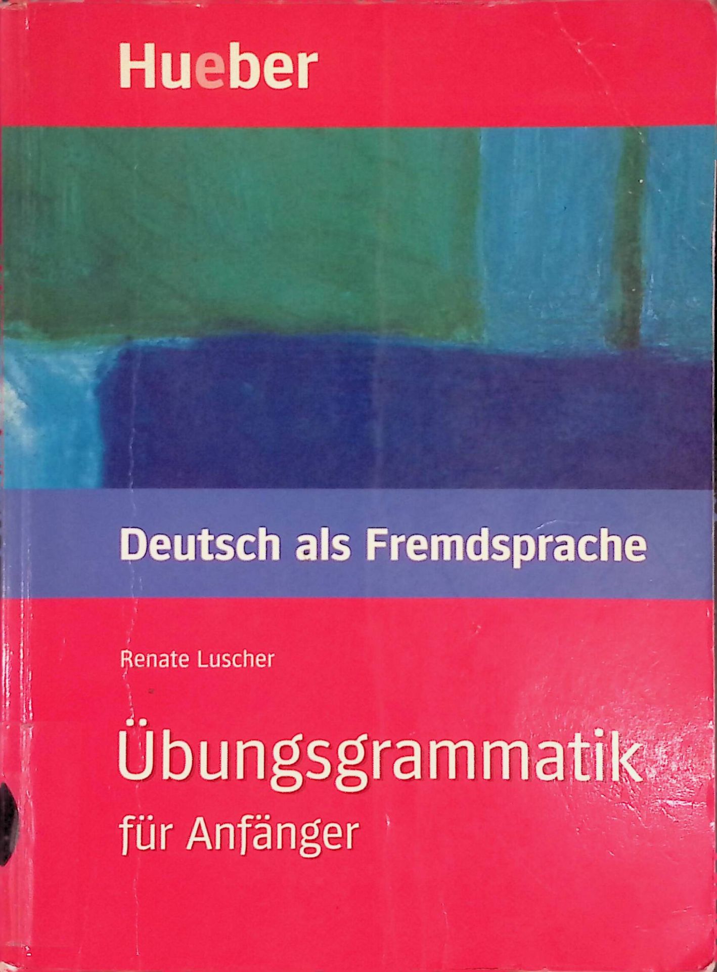 Übungsgrammatik für Anfänger. Deutsch als Fremdsprache