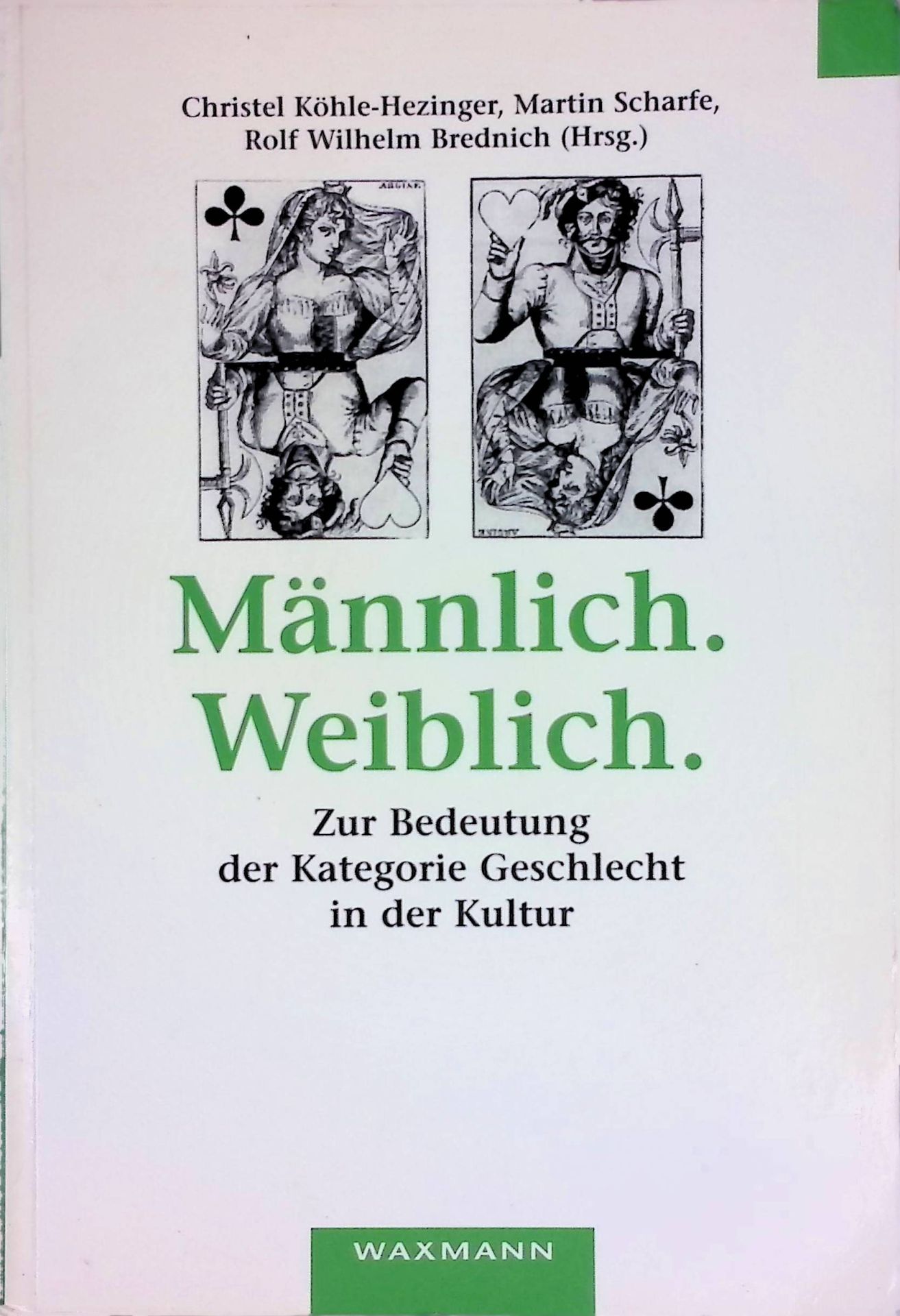 Männlich. Weiblich. Zur Bedeutung der Kategorie Geschlecht in der Kultur