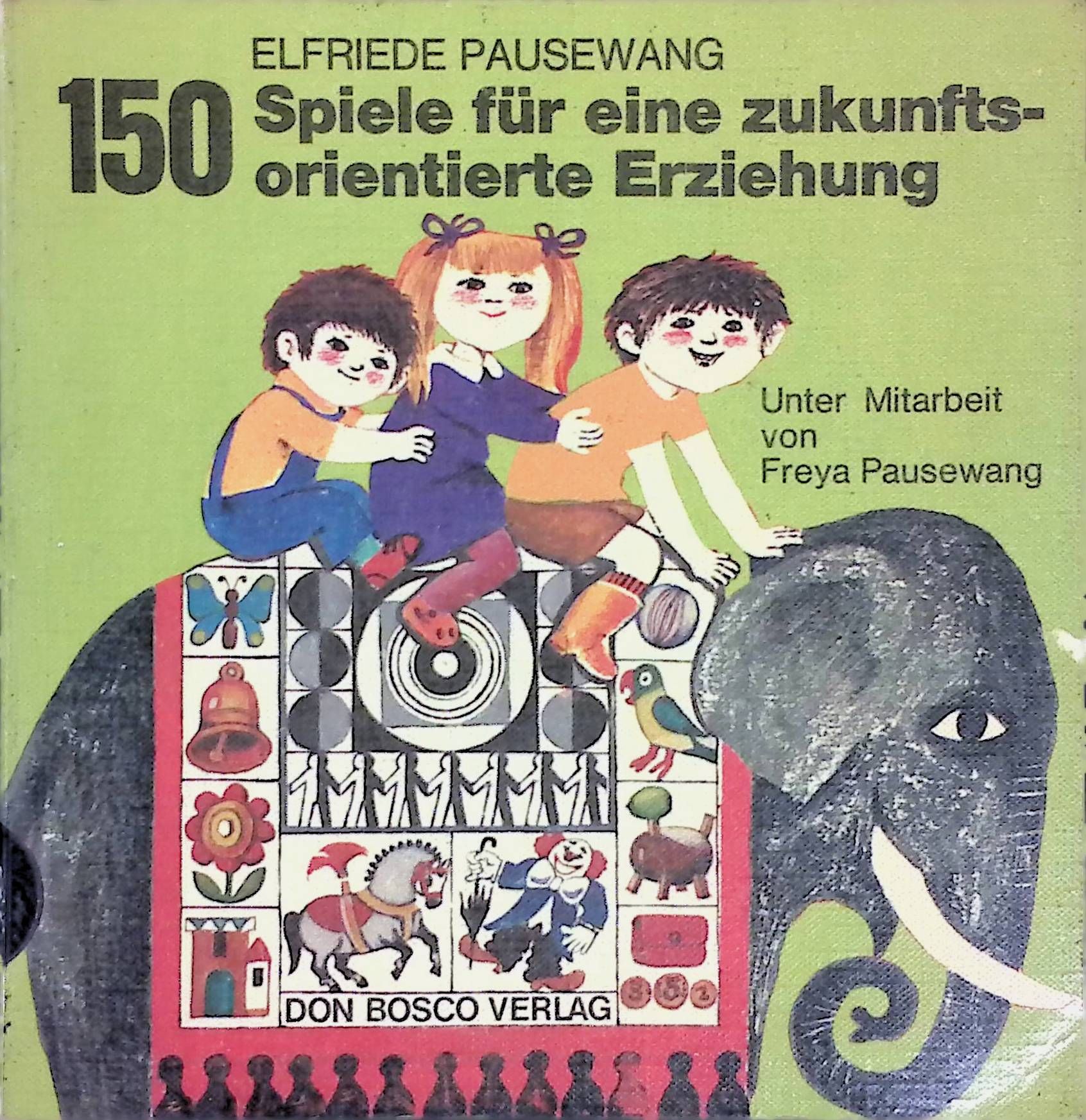 150 Spiele für eine zukunftsorientierte Erziehung