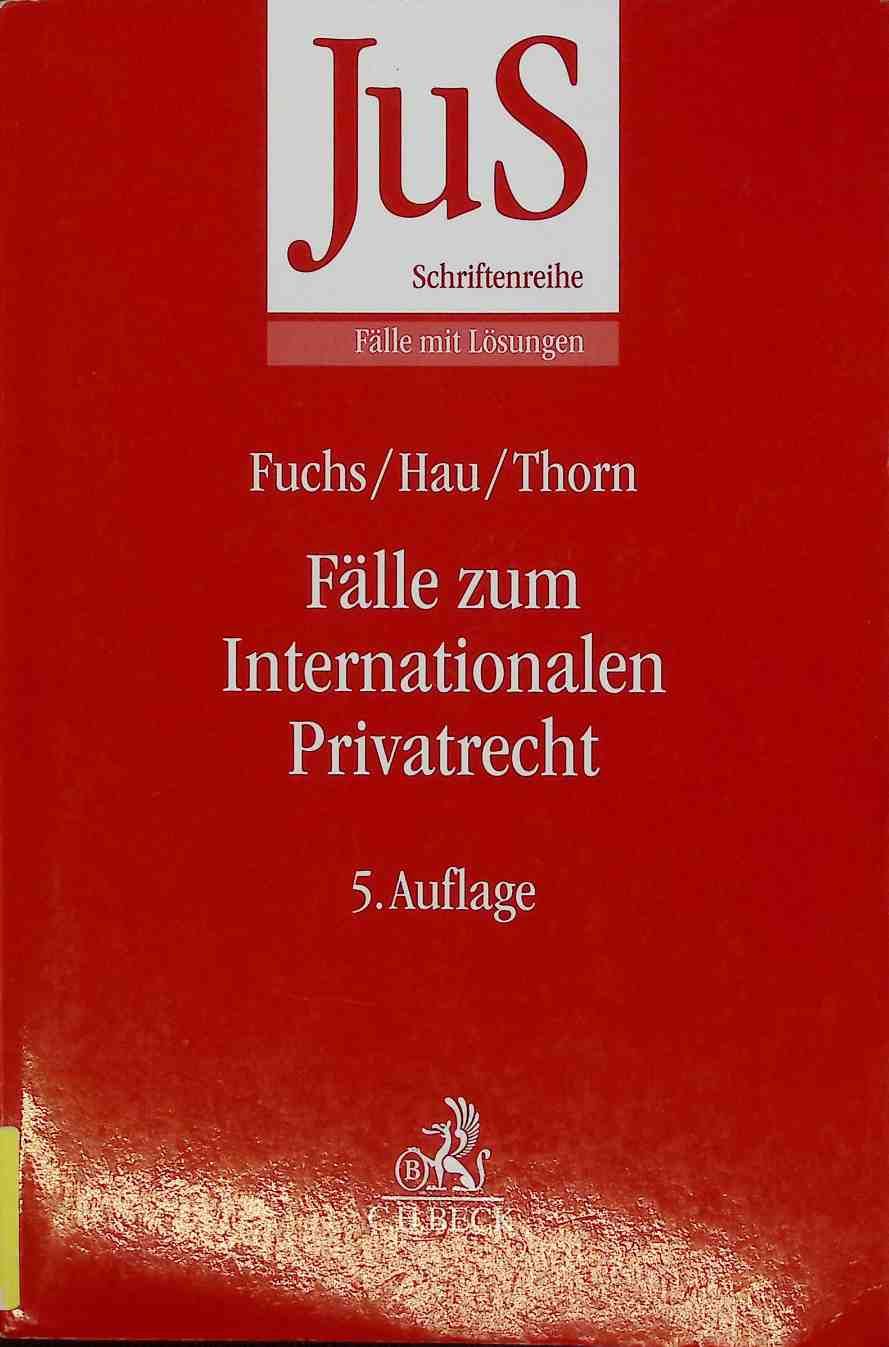 Fälle zum Internationalen Privatrecht : mit Internationalem Zivilverfahrensrecht