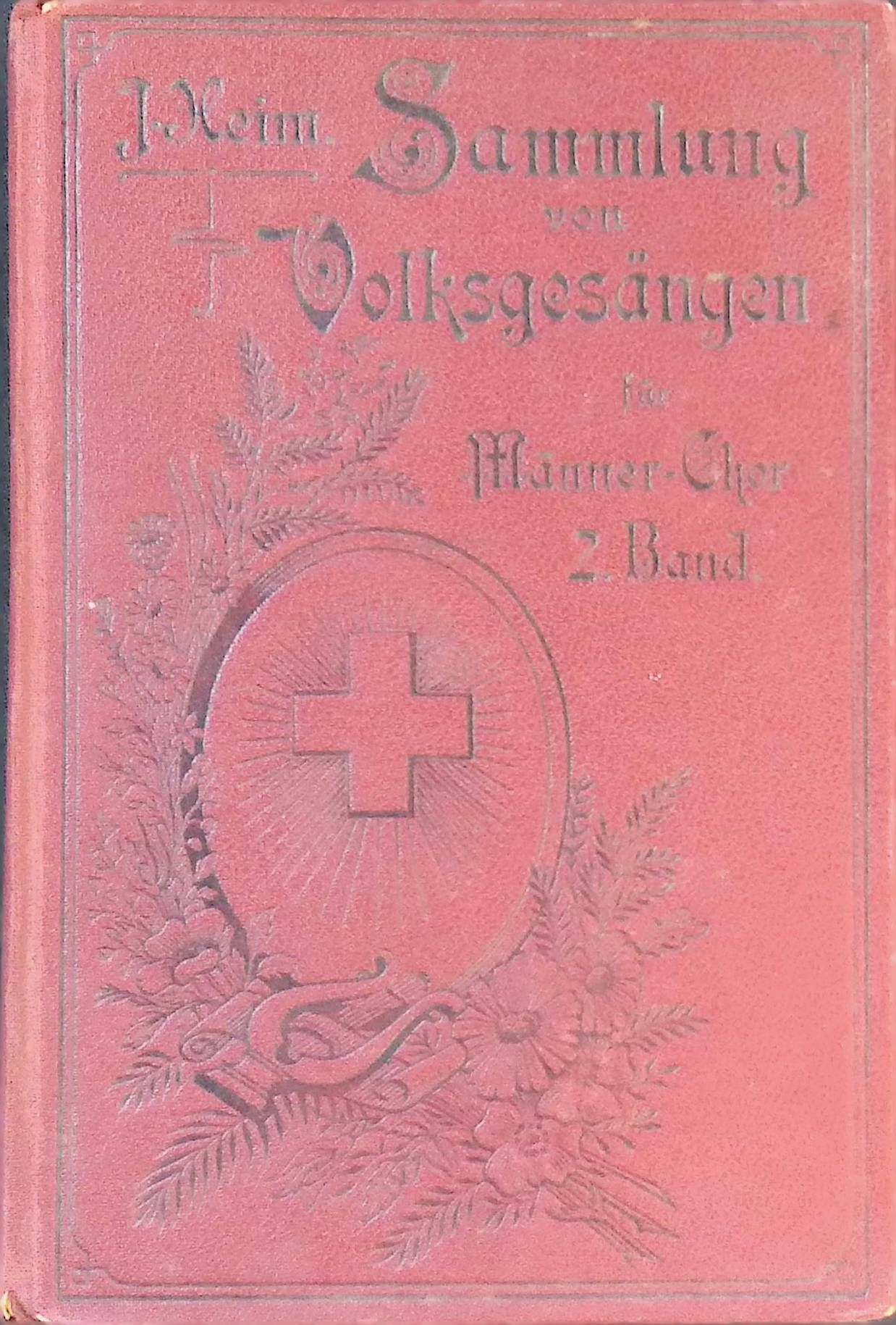 Sammlung von Volksgesängen für Männerchor, II. Band : Liederbuch für Schule, Haus und Verein