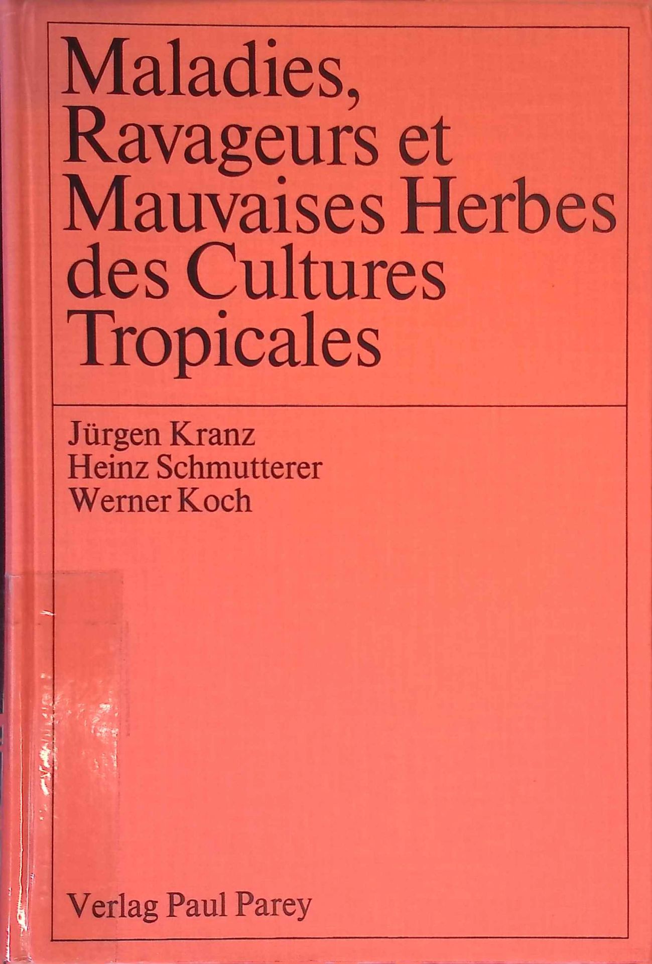 Maladies, ravageurs et mauvaises herbes des cultures tropicales