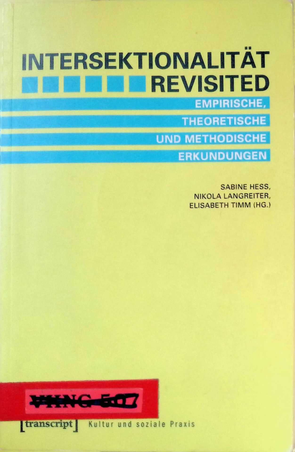 Intersektionalität revisited : empirische, theoretische und methodische Erkundungen