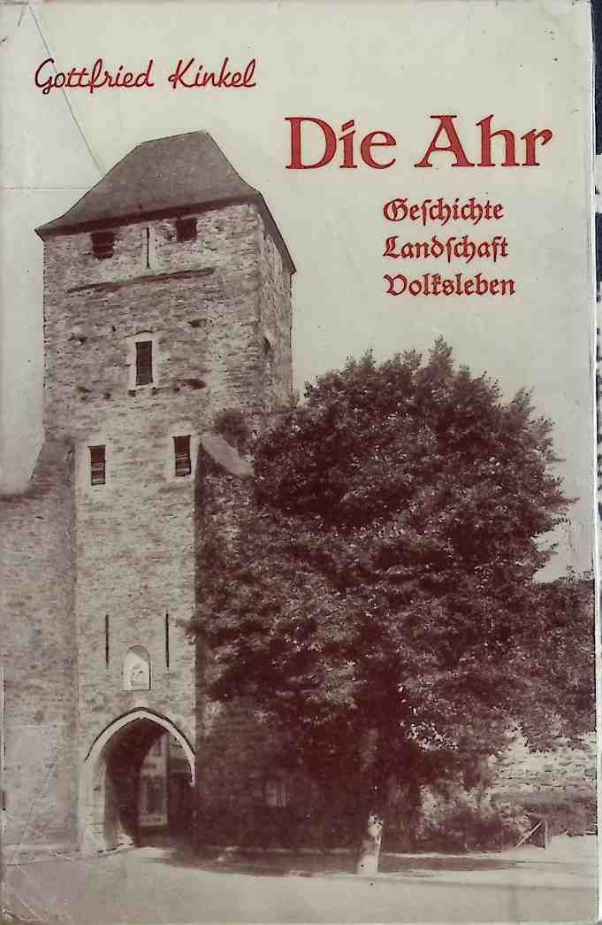 Die Ahr : Geschichte, Landschaft u. Volksleben