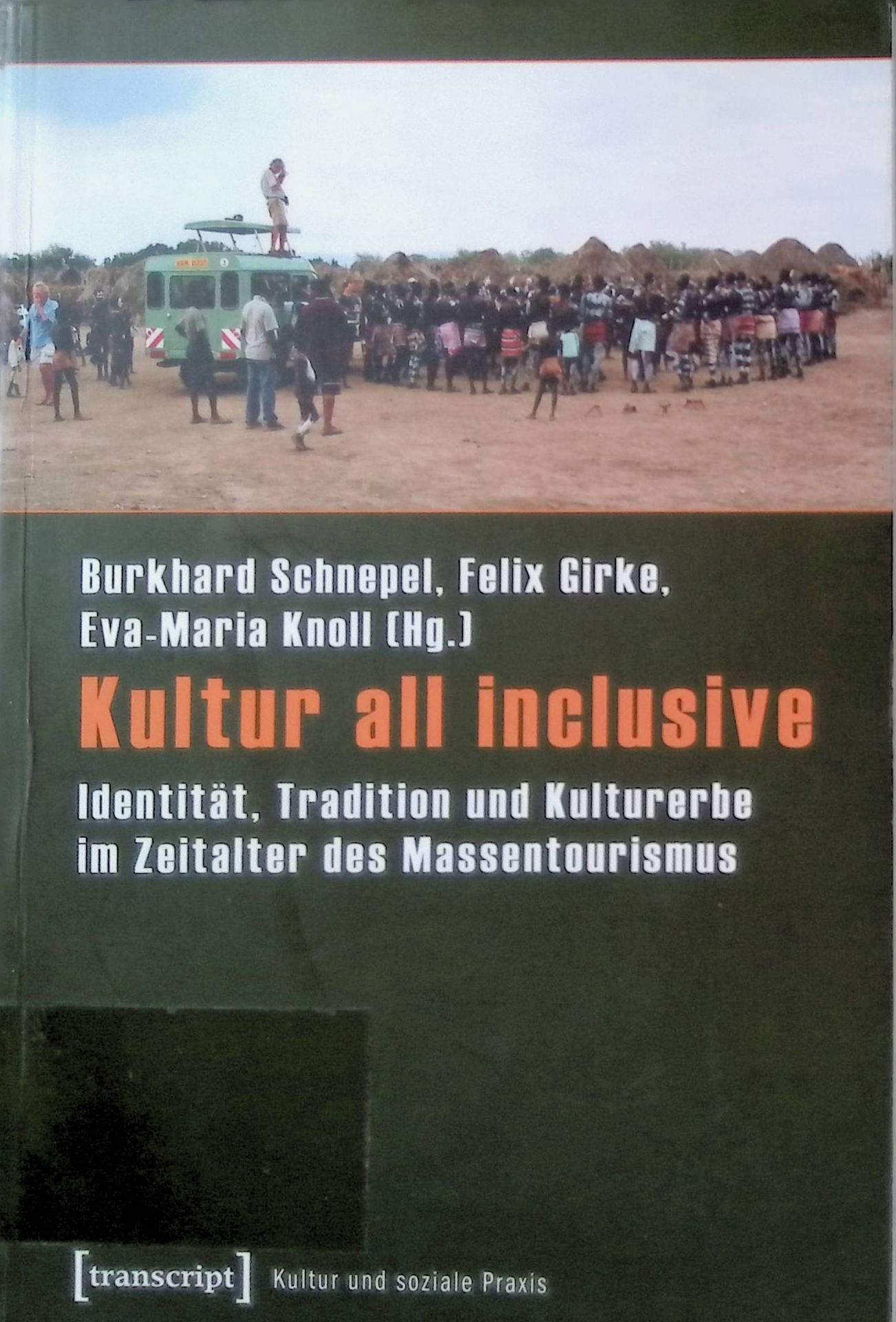 Kultur all inclusive : Identität, Tradition und Kulturerbe im Zeitalter des Massentourismus