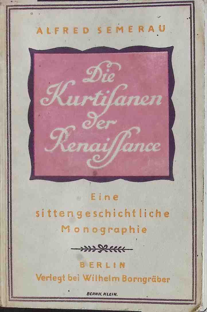 Die Kurtisanen der Renaissance: Eine sittengeschichtliche Monographie