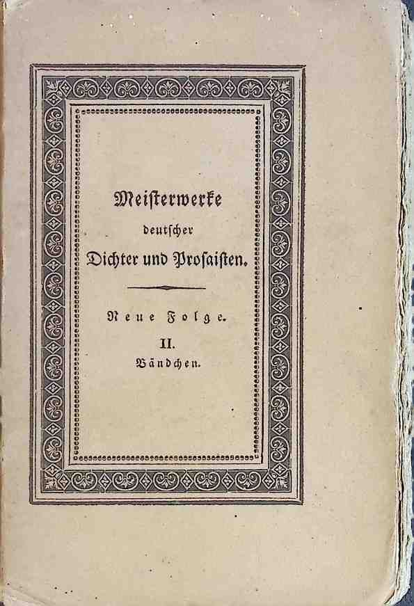 Meisterwerke deutscher Dichter und Prosaisten. - Neue Folge, II. BÄNDCHEN