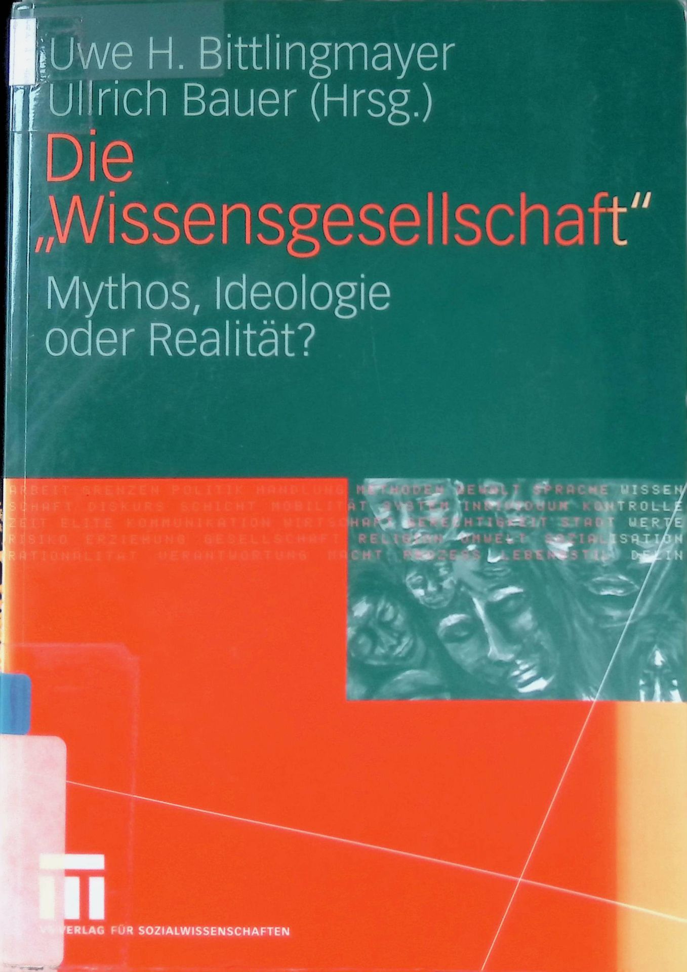 Die Wissensgesellschaft : Mythos, Ideologie oder Realität?
