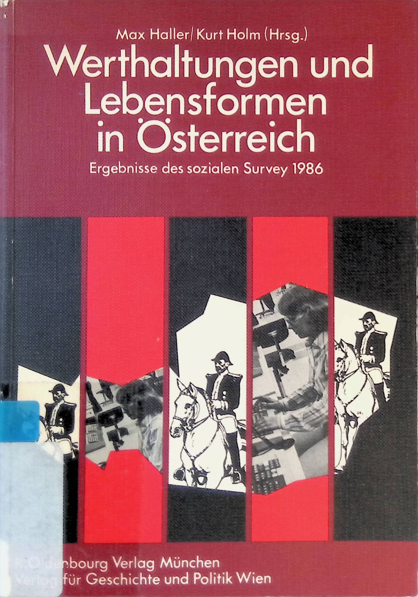 Werthaltungen und Lebensformen in Österreich : Ergebnisse d. Sozialen Survey 1986