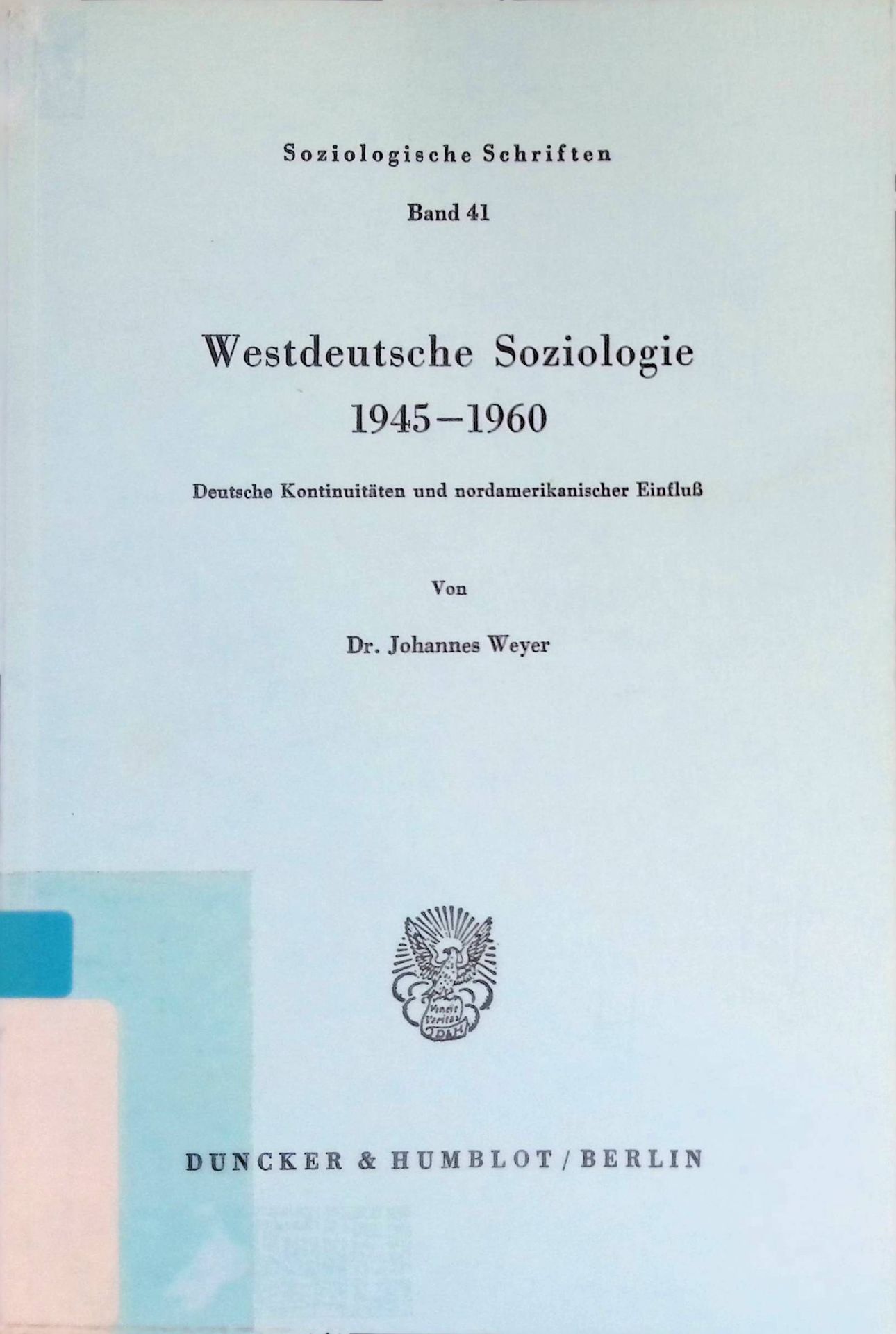 Westdeutsche Soziologie 1945 - 1960 : dt. Kontinuitäten u. nordamerikan. Einfluss