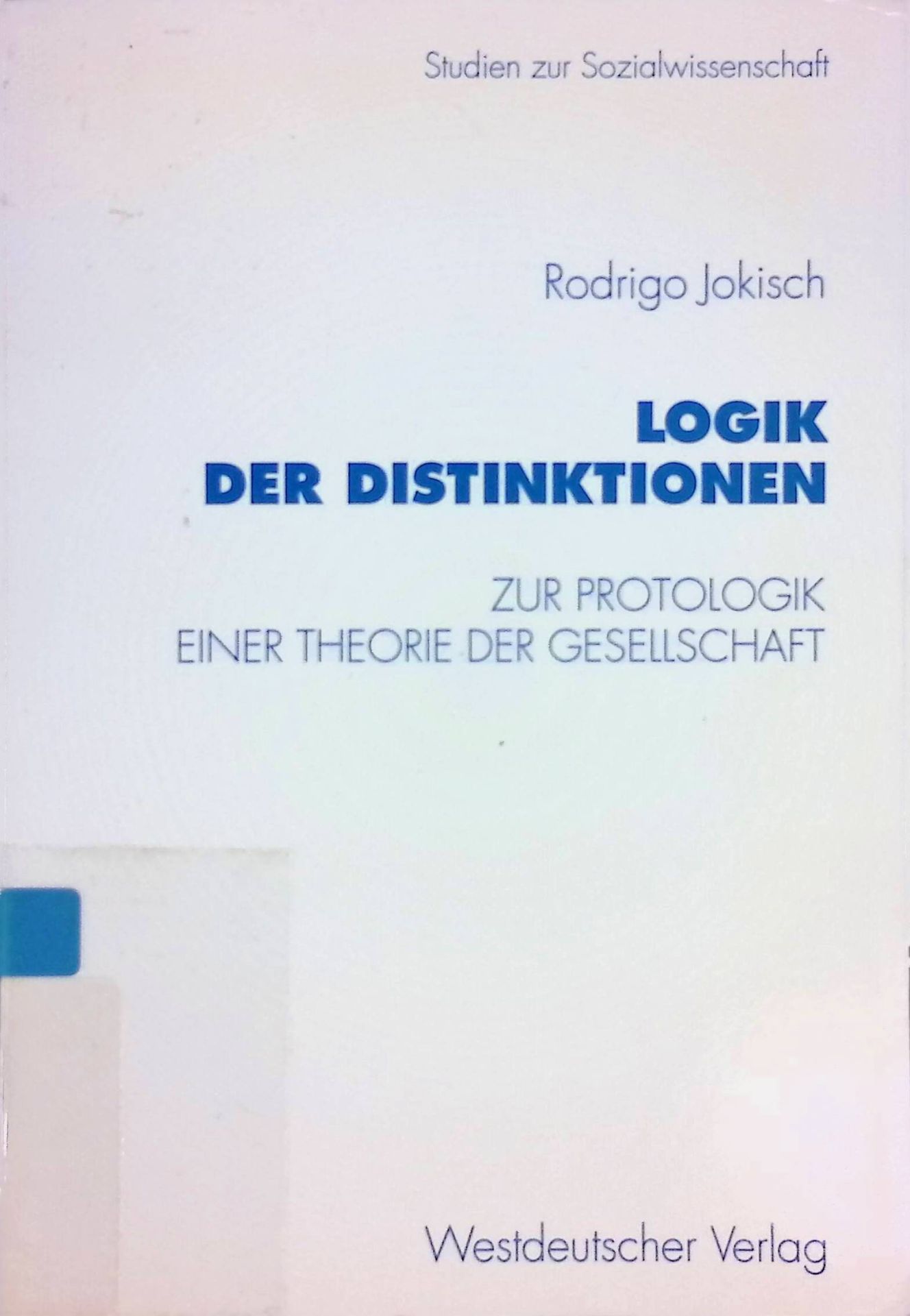 Logik der Distinktionen. Zur Protologik einer Theorie der Gesellschaft