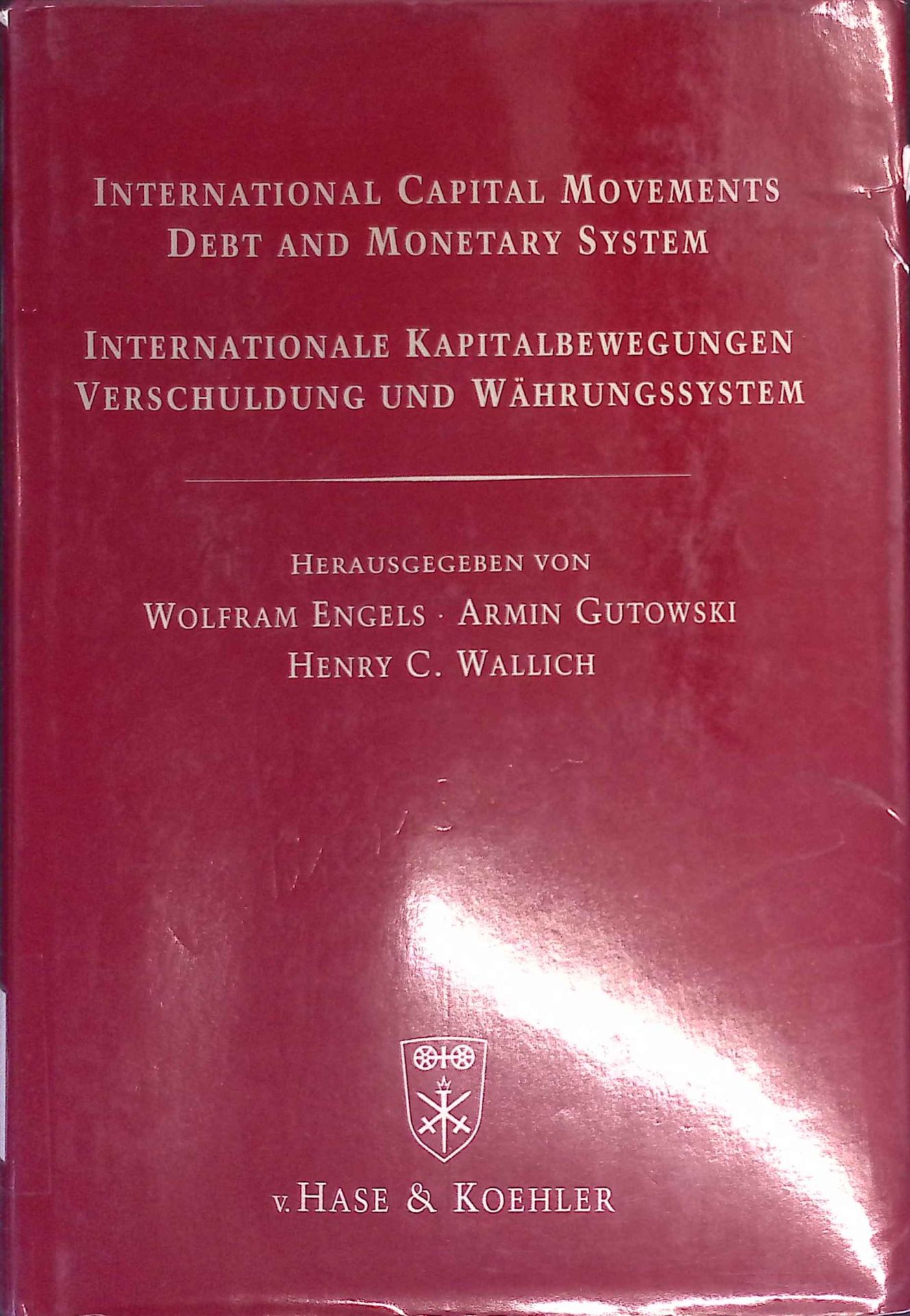 International Capital Movements, Debt and Monetary System. / Internationale Kapitalbewegungen, Verschuldung und Währungssystem