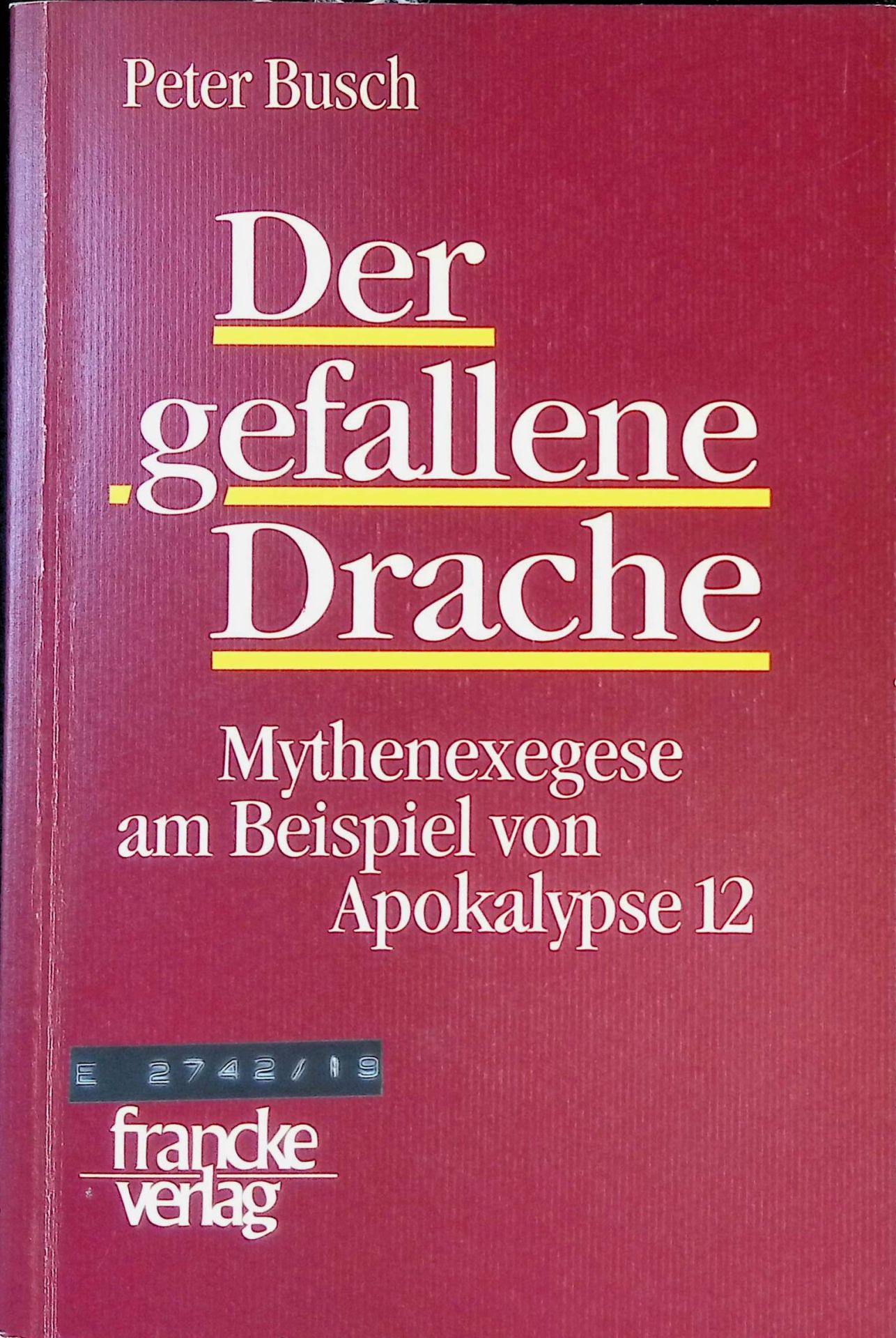 Der gefallene Drache : Mythenexegese am Beispiel von Apokalypse 12