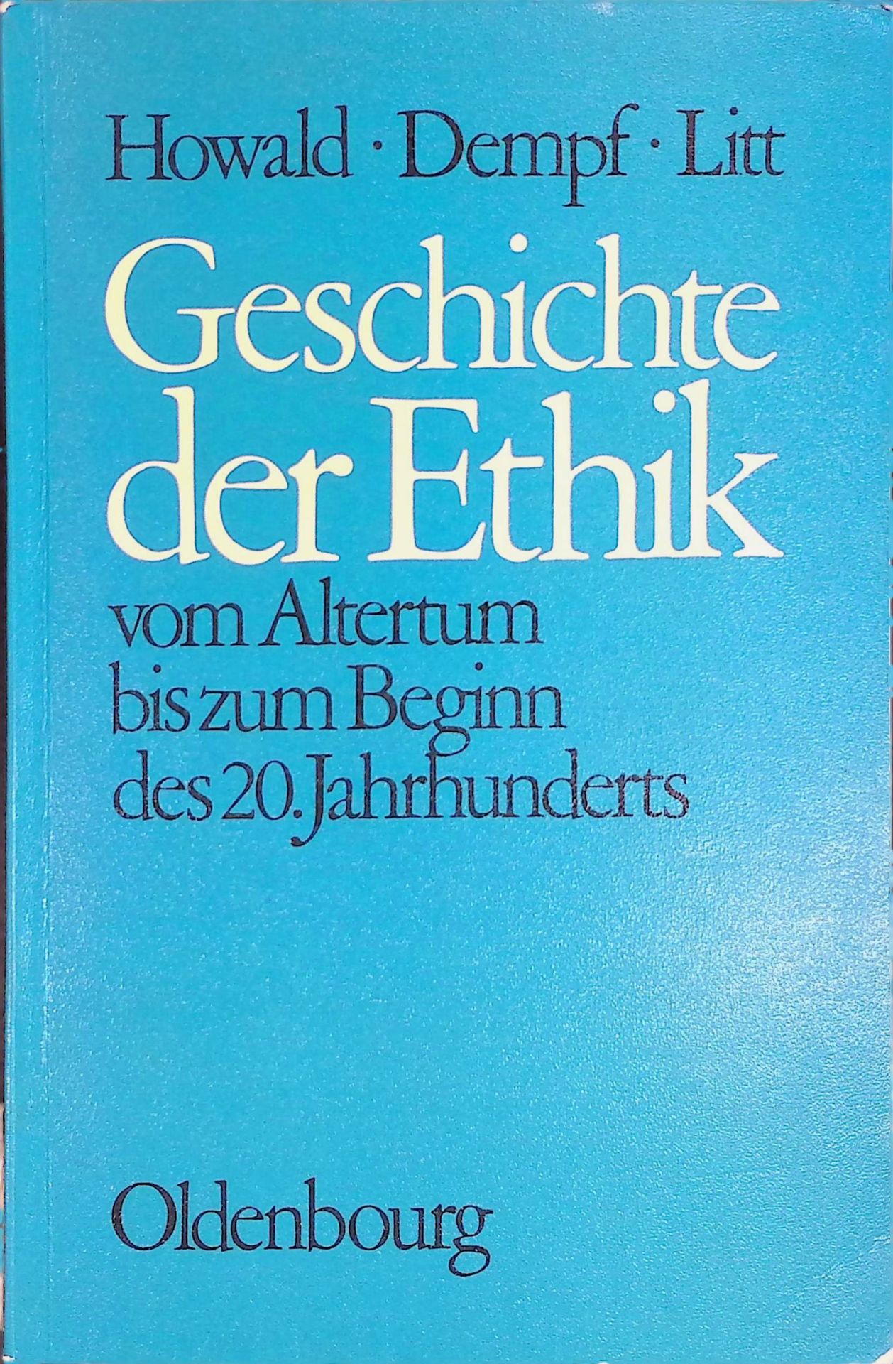 Geschichte der Ethik vom Altertum bis zum Beginn des 20. Jahrhunderts