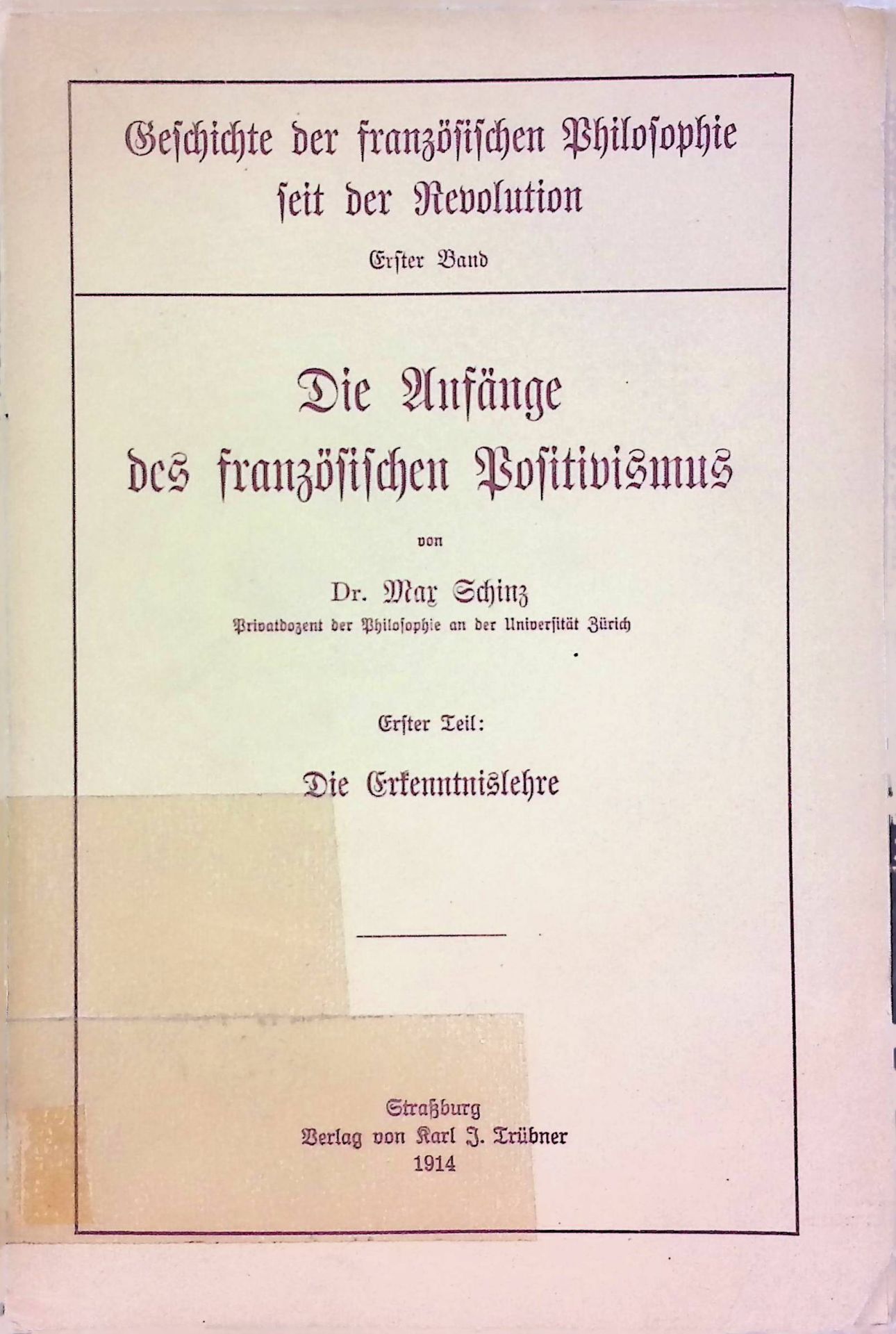 Die Anfänge des französischen Positivismus. Erster Teil: Die Erkenntnislehre