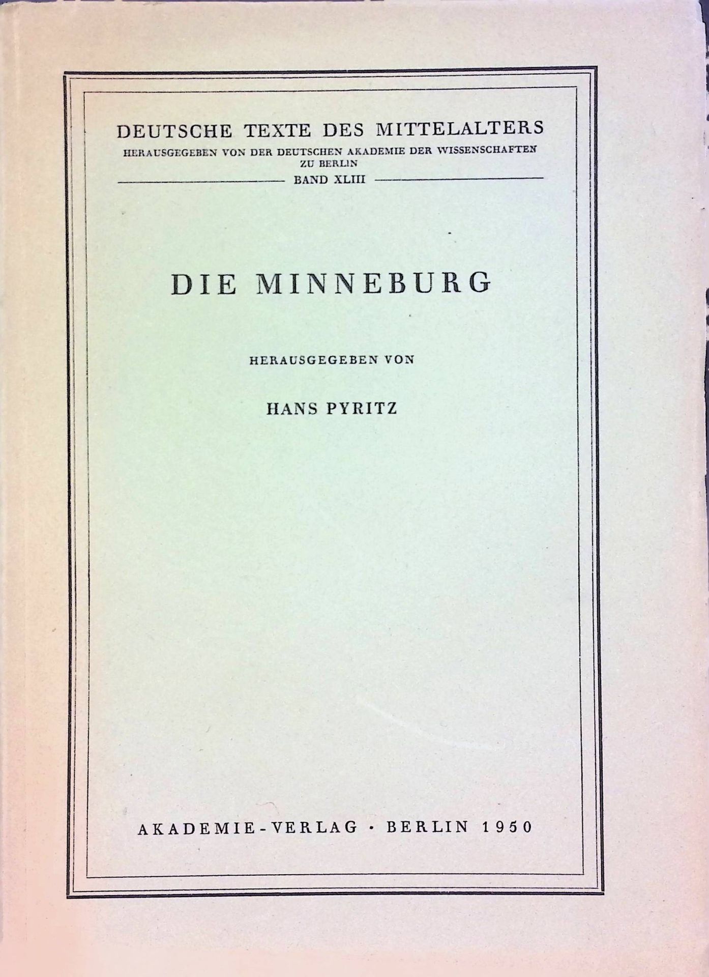 Die Minneburg. Nach der Heidelberger Pergamenthandschrift (Cpg. 455) unter Heranziehung der Kölner Handschrift und der Donaueschinger und Prager Fragmente