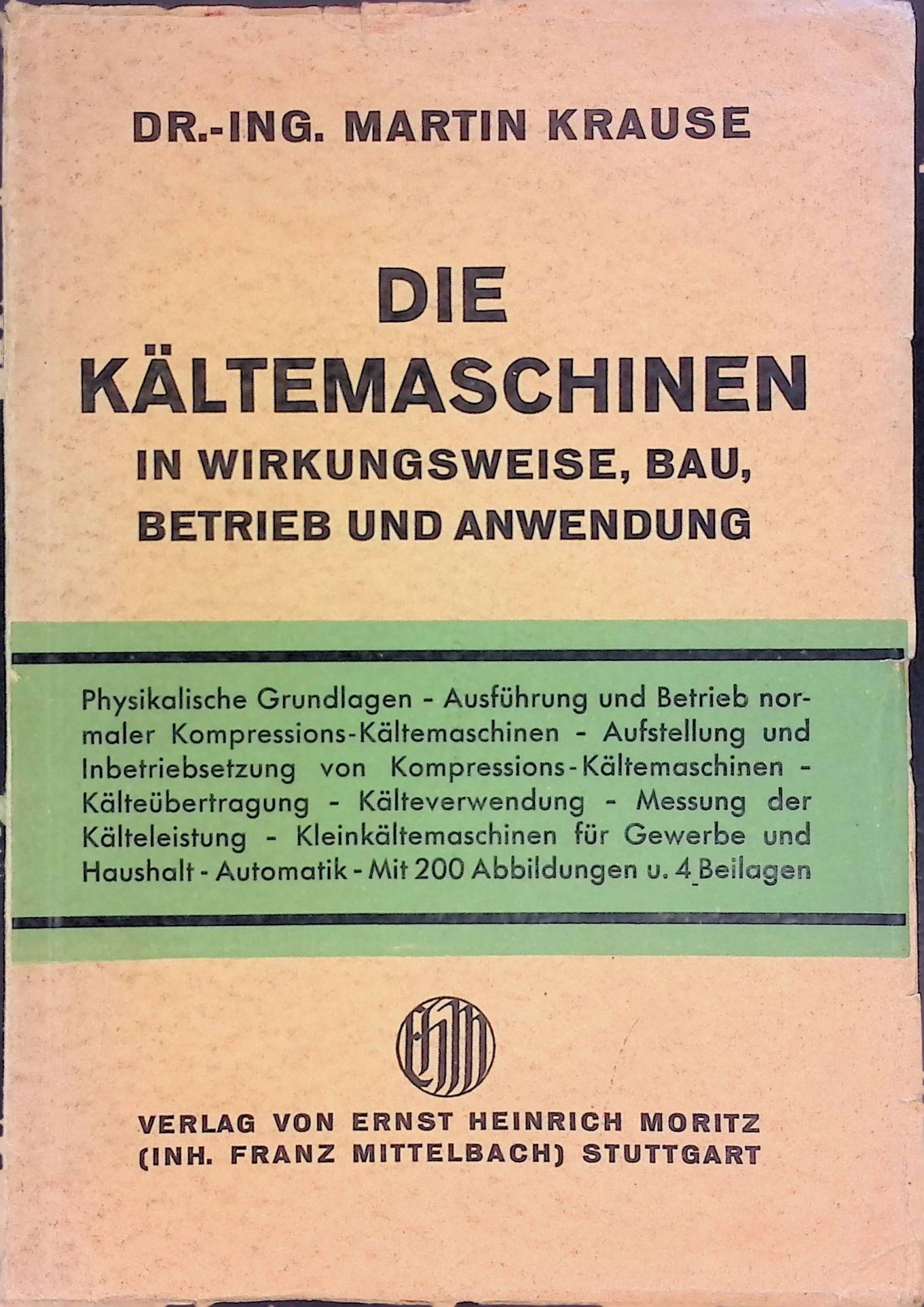 Die Kältemaschinen in Wirkungsweise, Bau, Betrieb und Anwendung