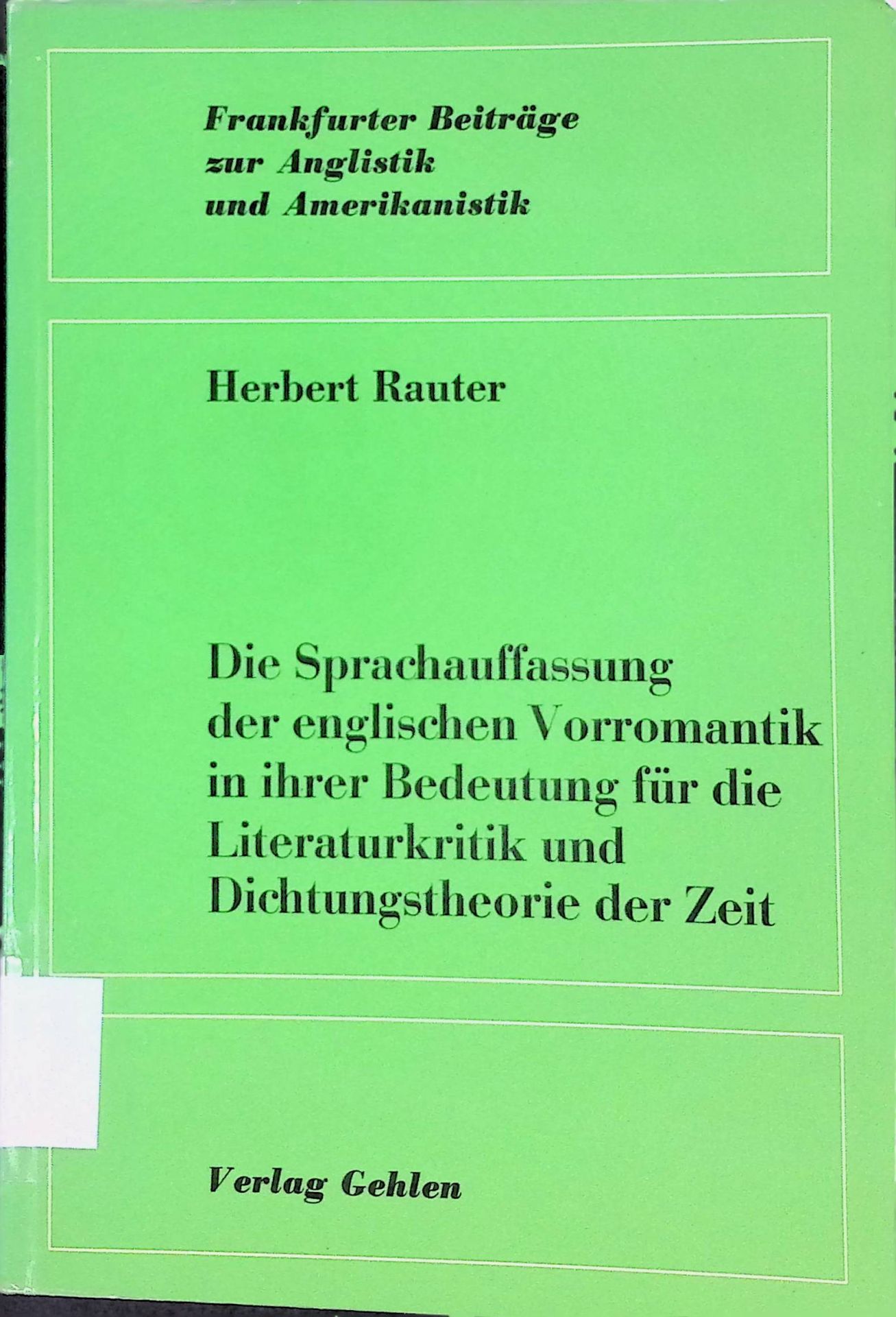Die Sprachauffassung der englischen Vorromantik in ihrer Bedeutung für die Literaturkritik und Dichtungstheorie der Zeit