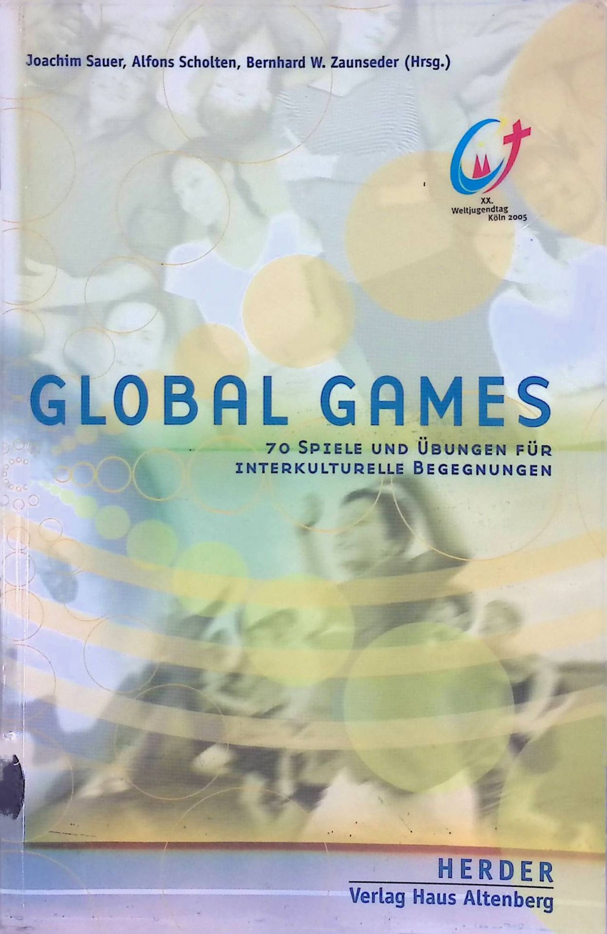Global Games: 70 Spiele und Übungen für interkulturelle Begegnungen