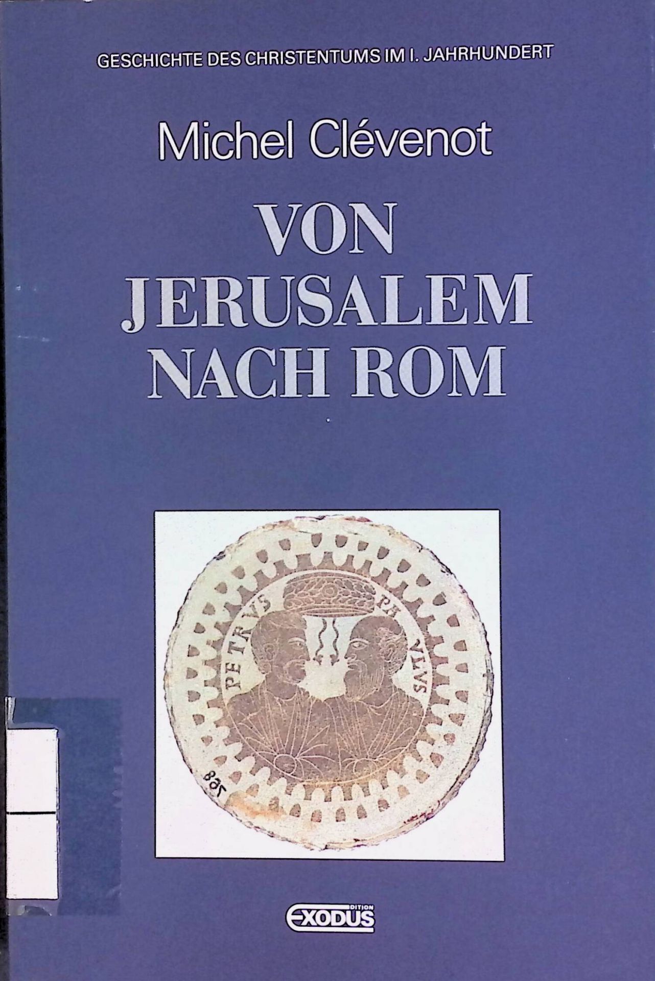Von Jerusalem nach Rom: Geschichte des Christentums im I. Jahrhundert