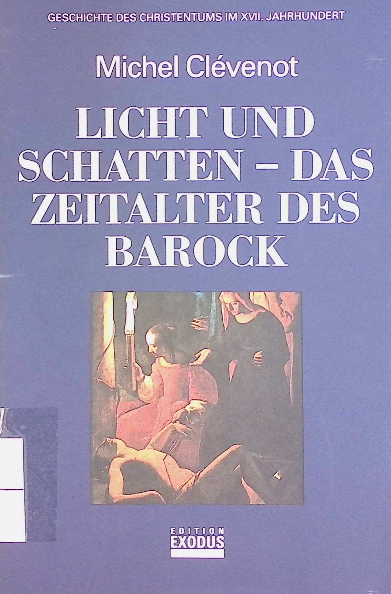 Licht und Schatten - das Zeitalter des Barock. Geschichte des Christentums im XVII. Jahrhundert