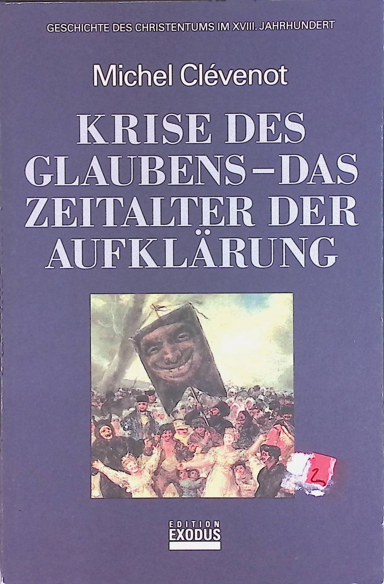 Krise des Glaubens, das Zeitalter der Aufklärung: Geschichte des Christentums im 18. Jahrhundert