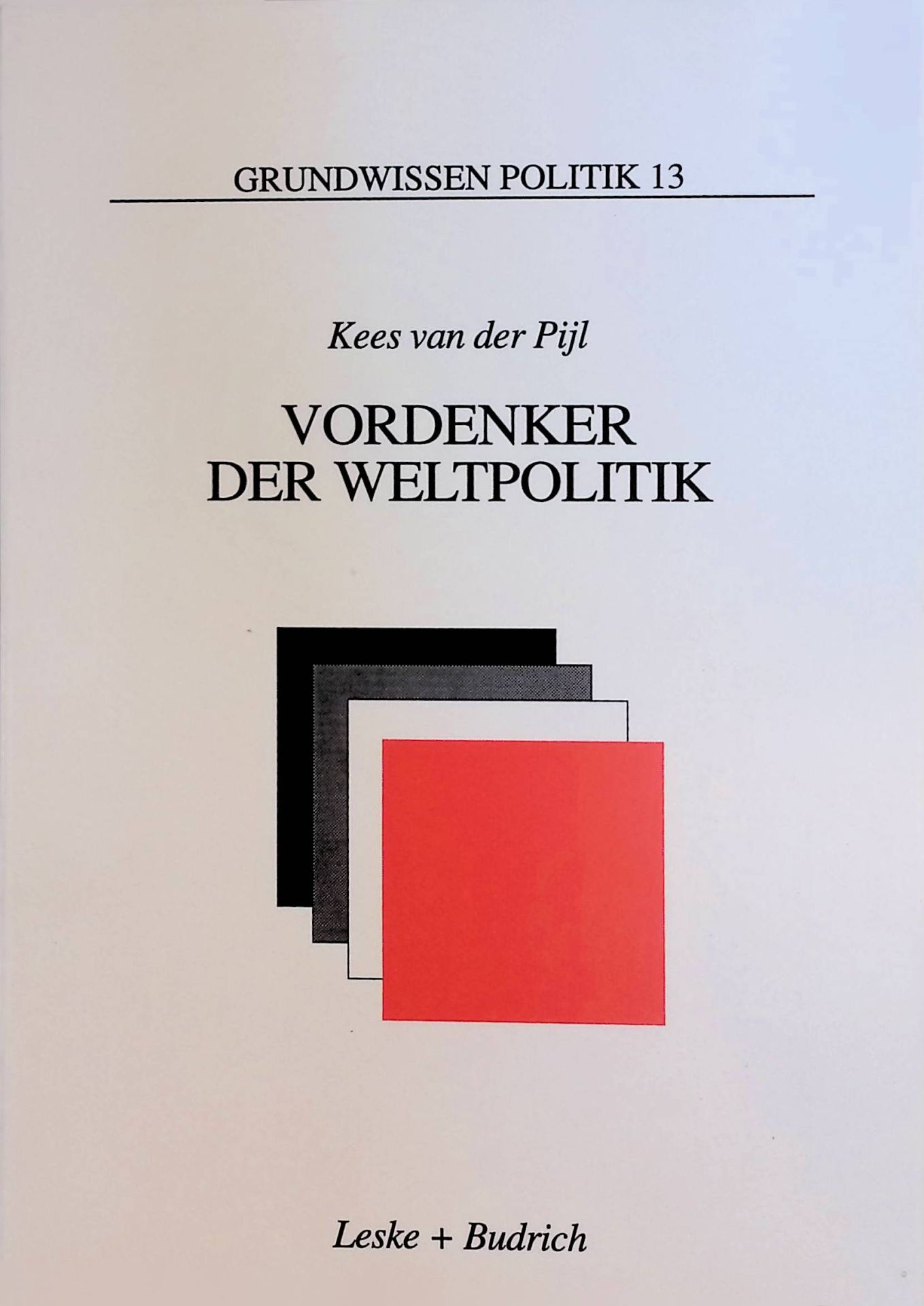 Vordenker der Weltpolitik: Einführung in die internationale Politik aus ideengeschichtlicher Perspektive