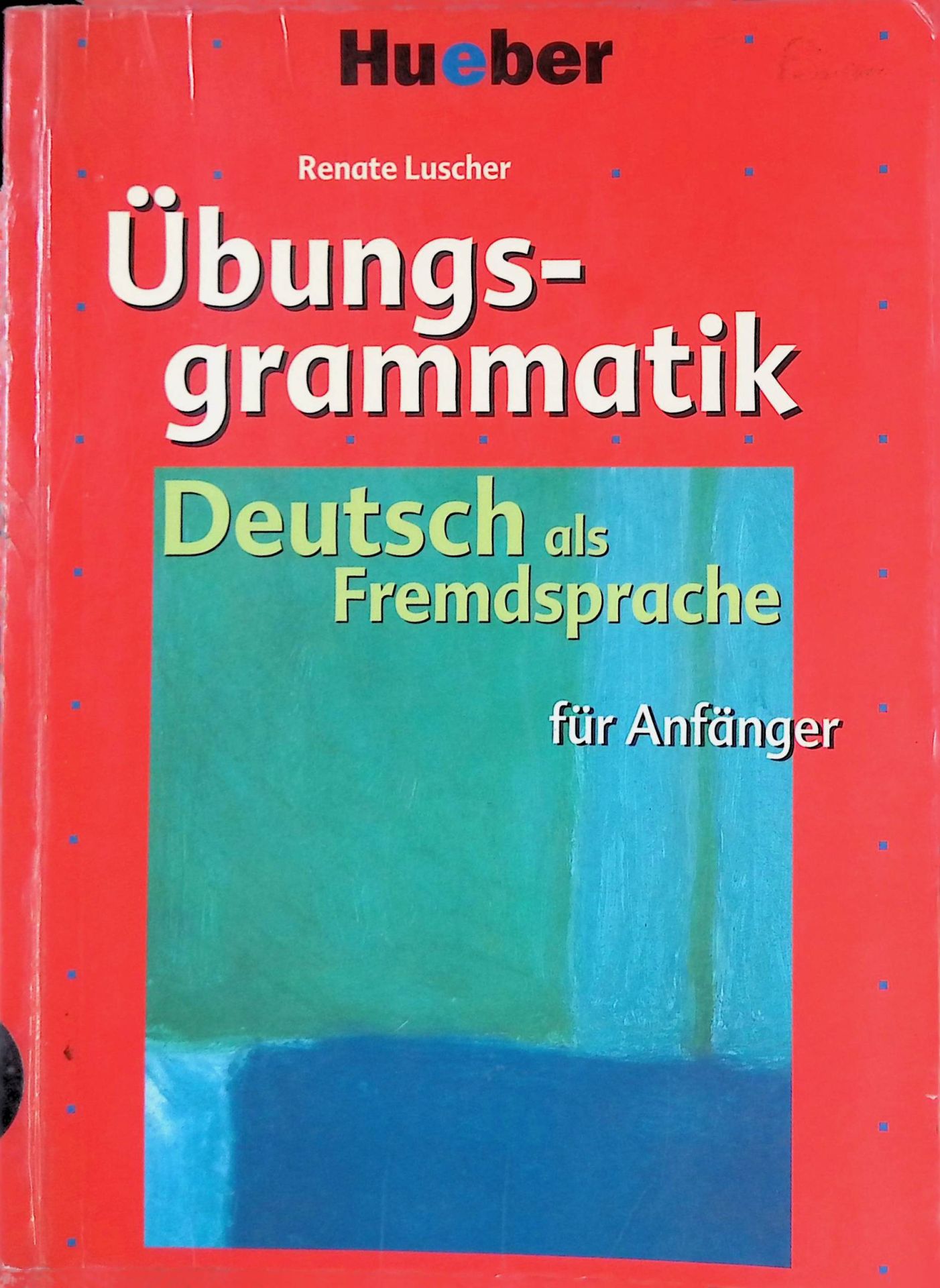 Übungsgrammatik für Anfänger. Deutsch als Fremdsprache