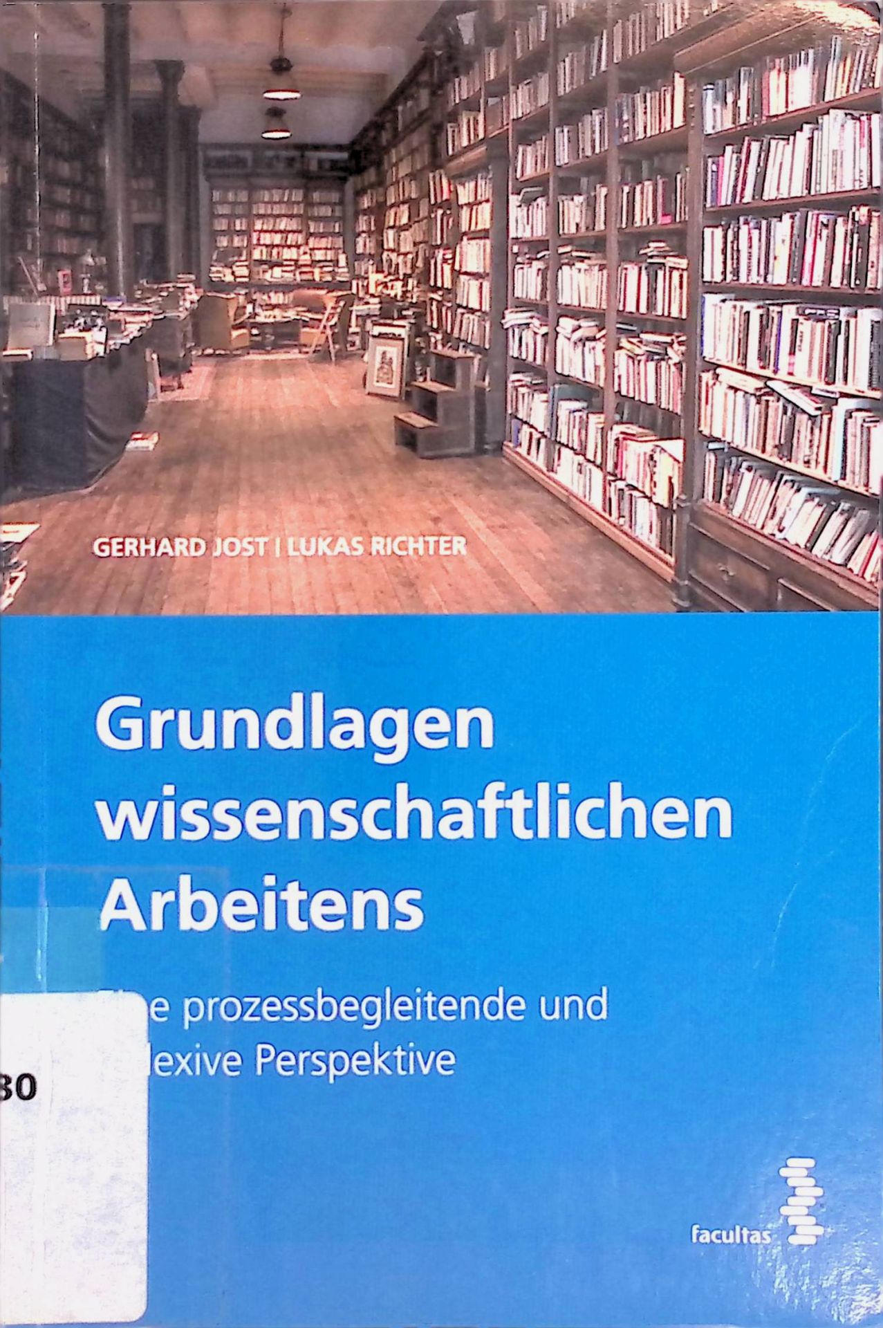 Grundlagen wissenschaftlichen Arbeitens. Eine prozessbegleitende und reflexive Perspektive