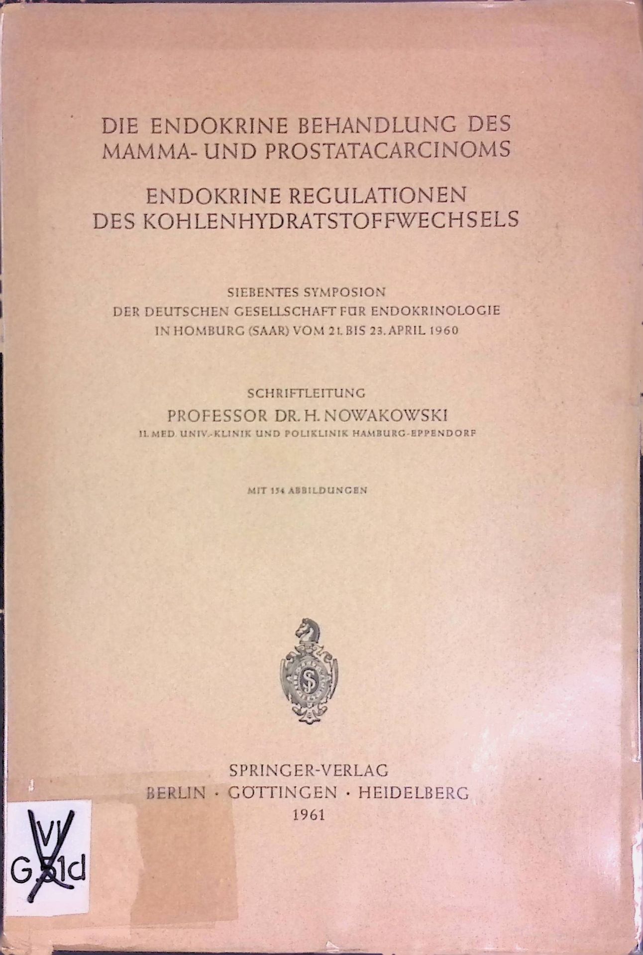 Die endokrine Behandlung des Mamma- und Prostatacarcinoms. Endokrine Regulationen des Kohlenhydratstoffwechsels