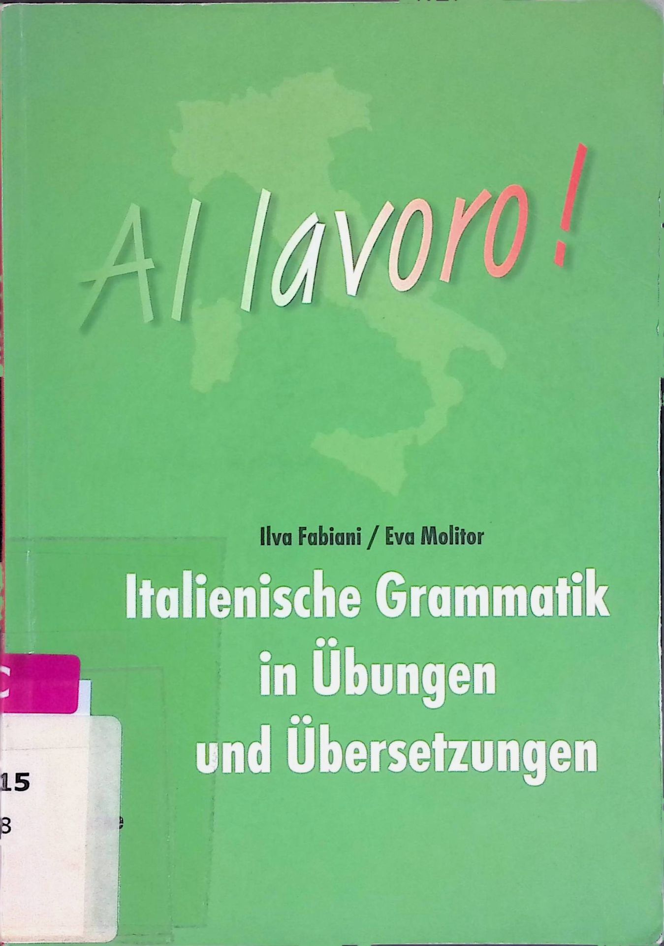 Al lavoro! Italienische Grammatik in Übungen und Übersetzungen